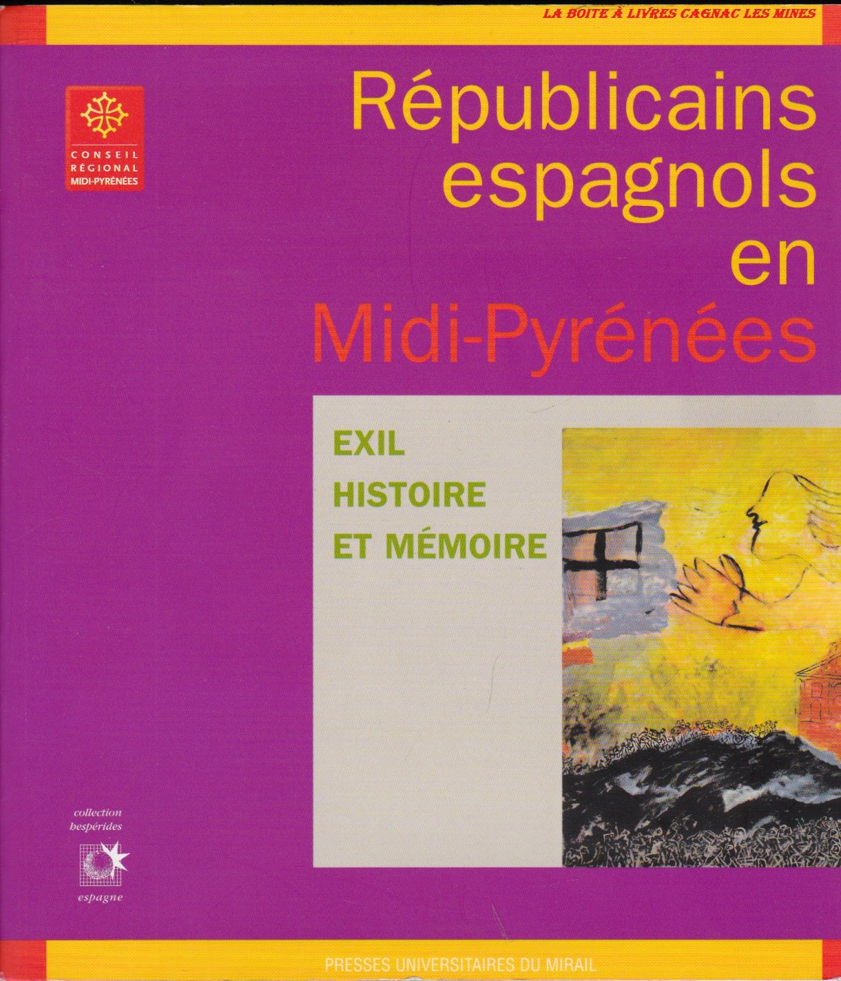 Republicains espagnols en midi pyrénées exil histoire et mémoire 9782858167715