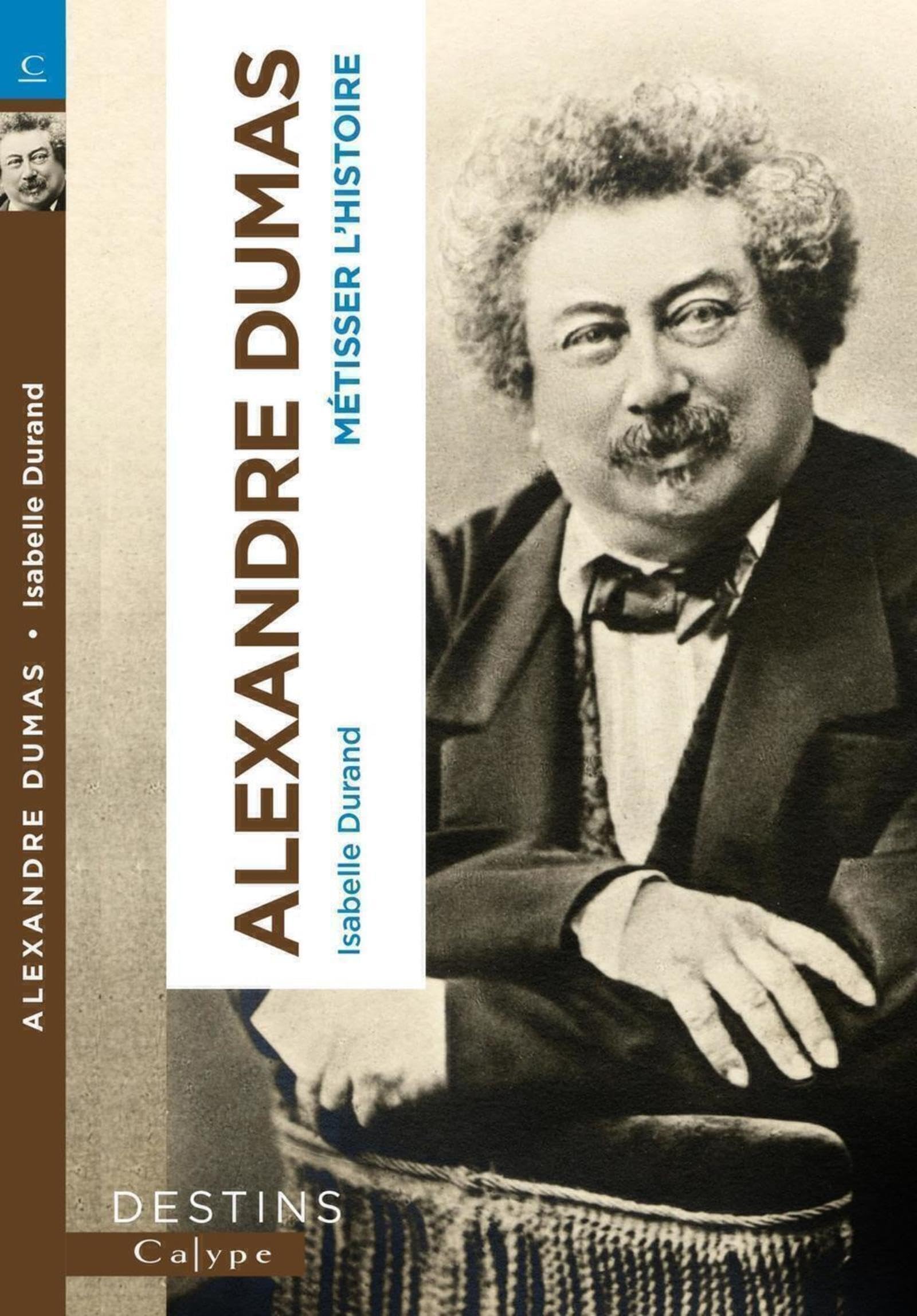 Alexandre Dumas: Métisser l'histoire 9782494178069