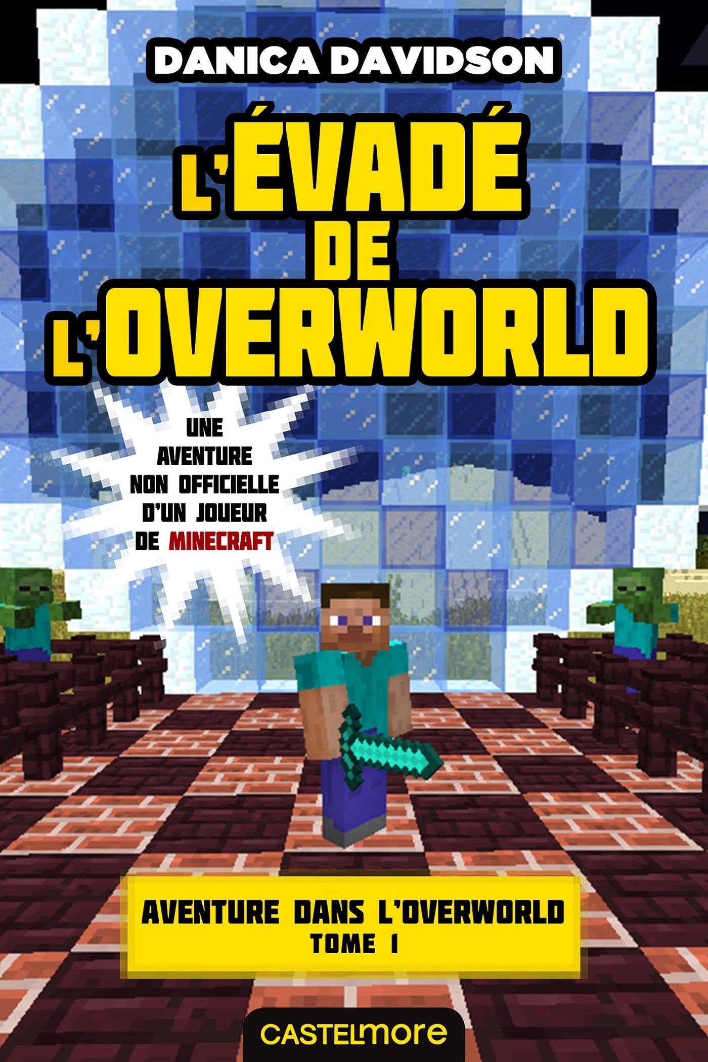 Minecraft - Aventure dans l'Overworld, T1 : L'Évadé de l'Overworld 9782362311956