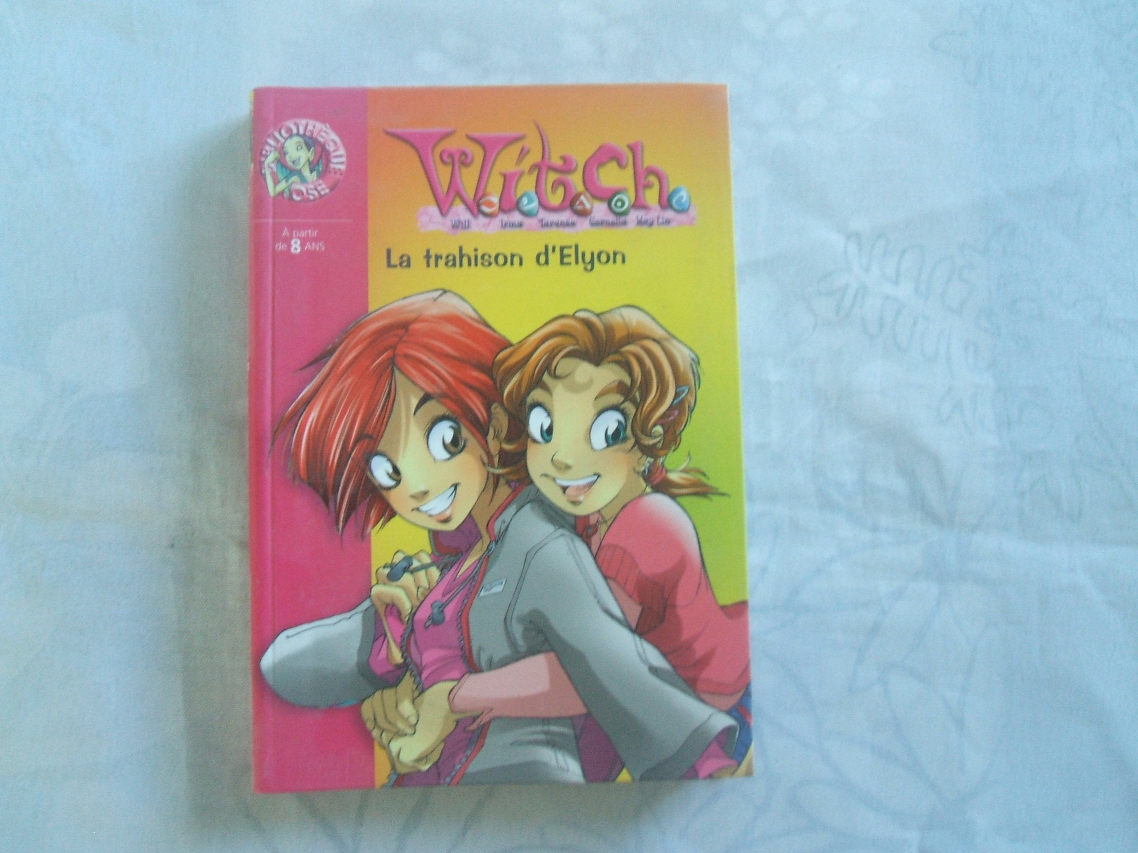 Witch, numéro 2 : La Trahison d'Elyon 9782012008687