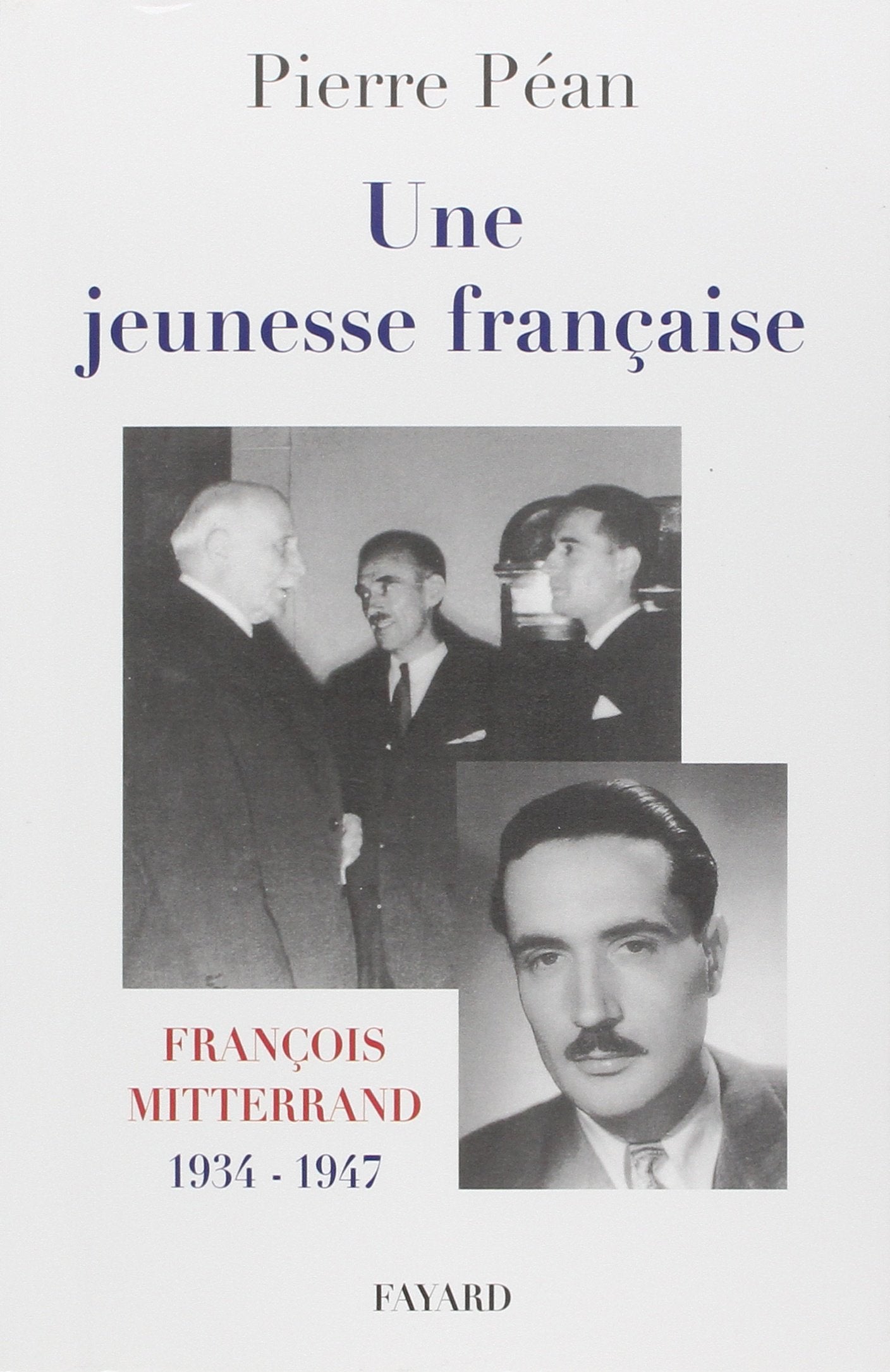 Une jeunesse française. François Mitterrand, 1934-1947 9782213593005