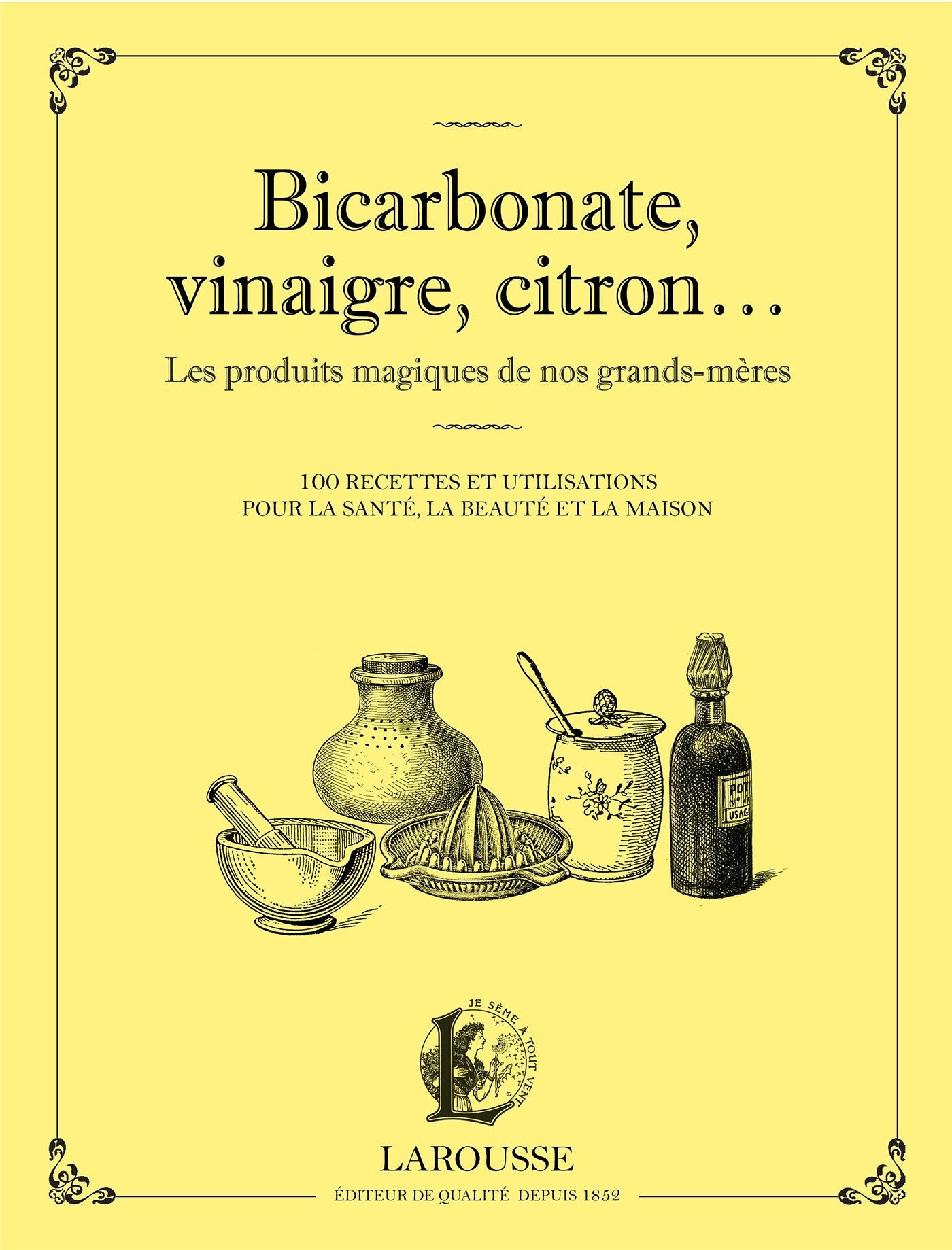 Bicarbonate, vinaigre, citron... Les produits maqiques de nos grands-mères 9782035905819