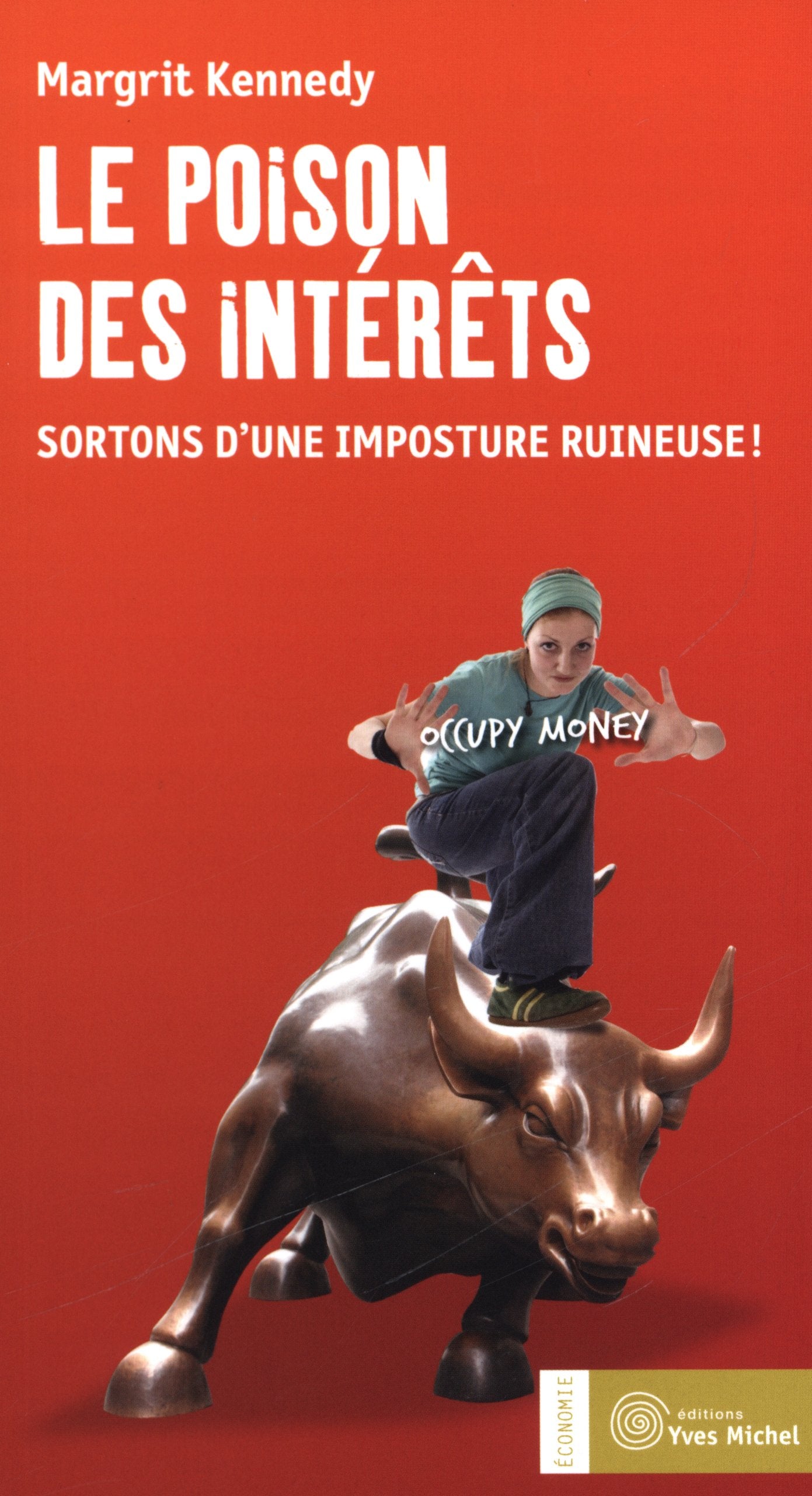 Le poison des intérêts: Sortons d'une imposture ruineuse 9782364290280