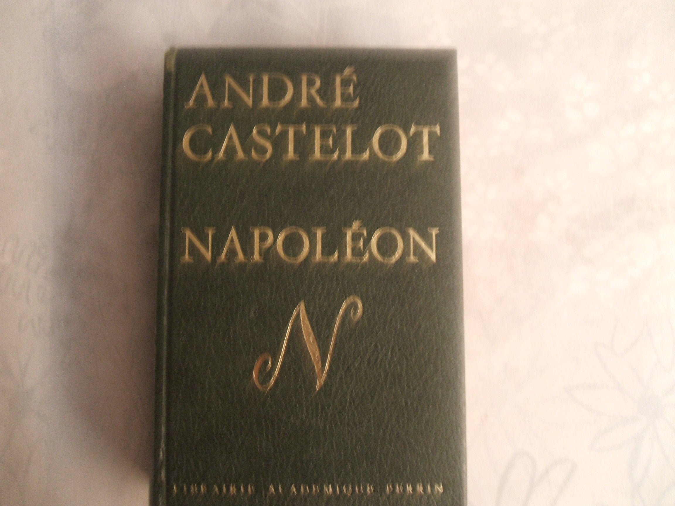 ANDRE CASTELOT//NAPOLEON//LIBRAIRIE ACADEMIQUE PERRIN//1968 