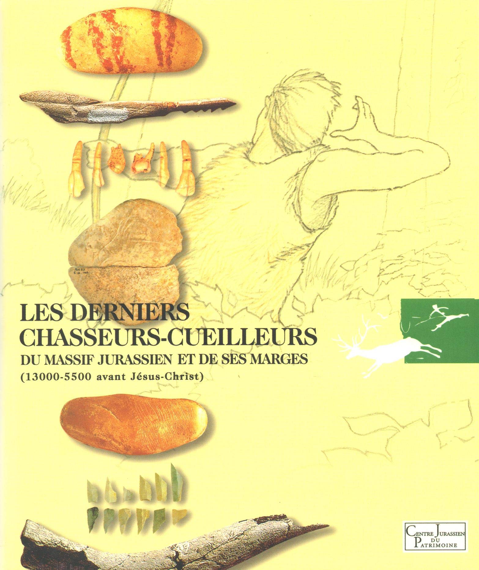 Les derniers chasseurs-cueilleurs du Massif jurassien et de ses marges, 13000-5500 avant Jésus-Christ 9782905854254