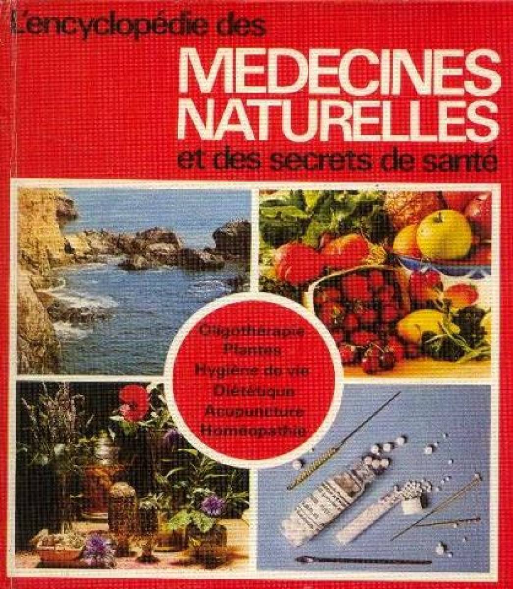 L'encyclopedie des medecines naturelles et des secrets de sante 