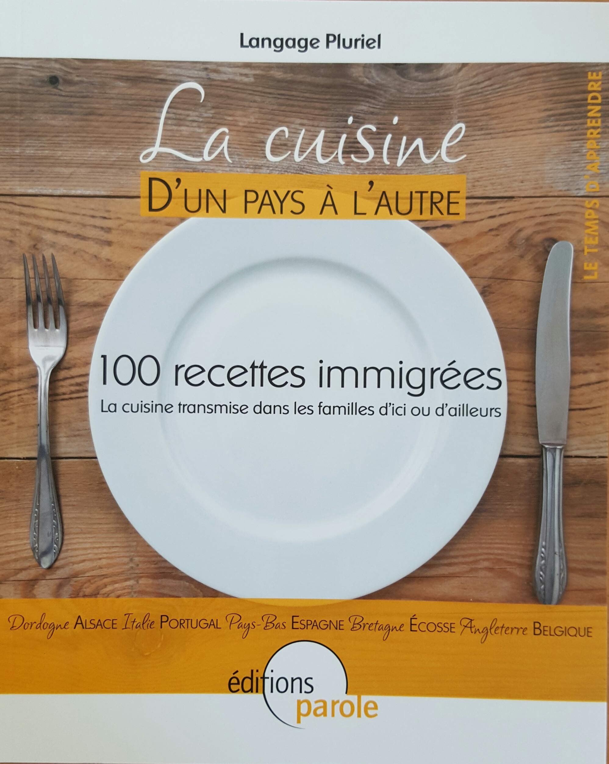 La cuisine d'un pays à l'autre: 100 recettes immigrées 9782917141809