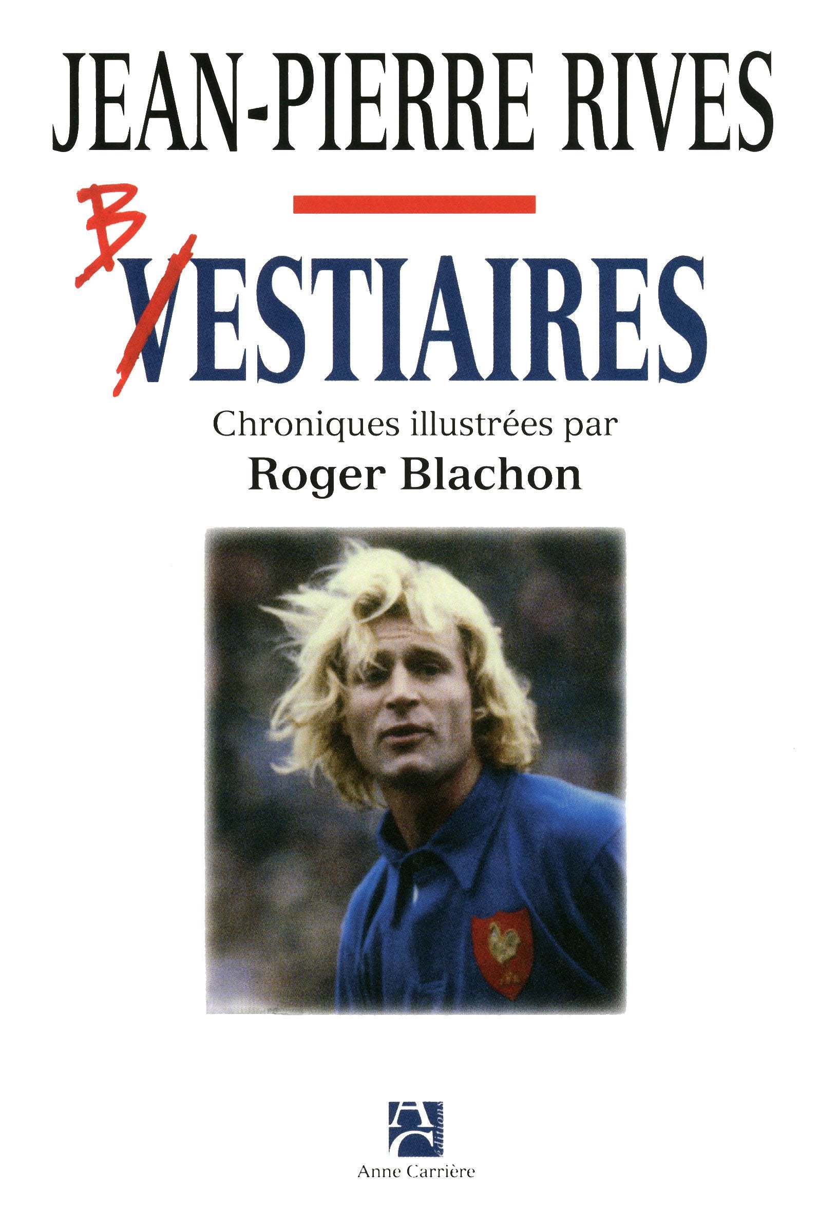 Vestiaires: Chroniques illustrées par Roger Blachon 9782843374814