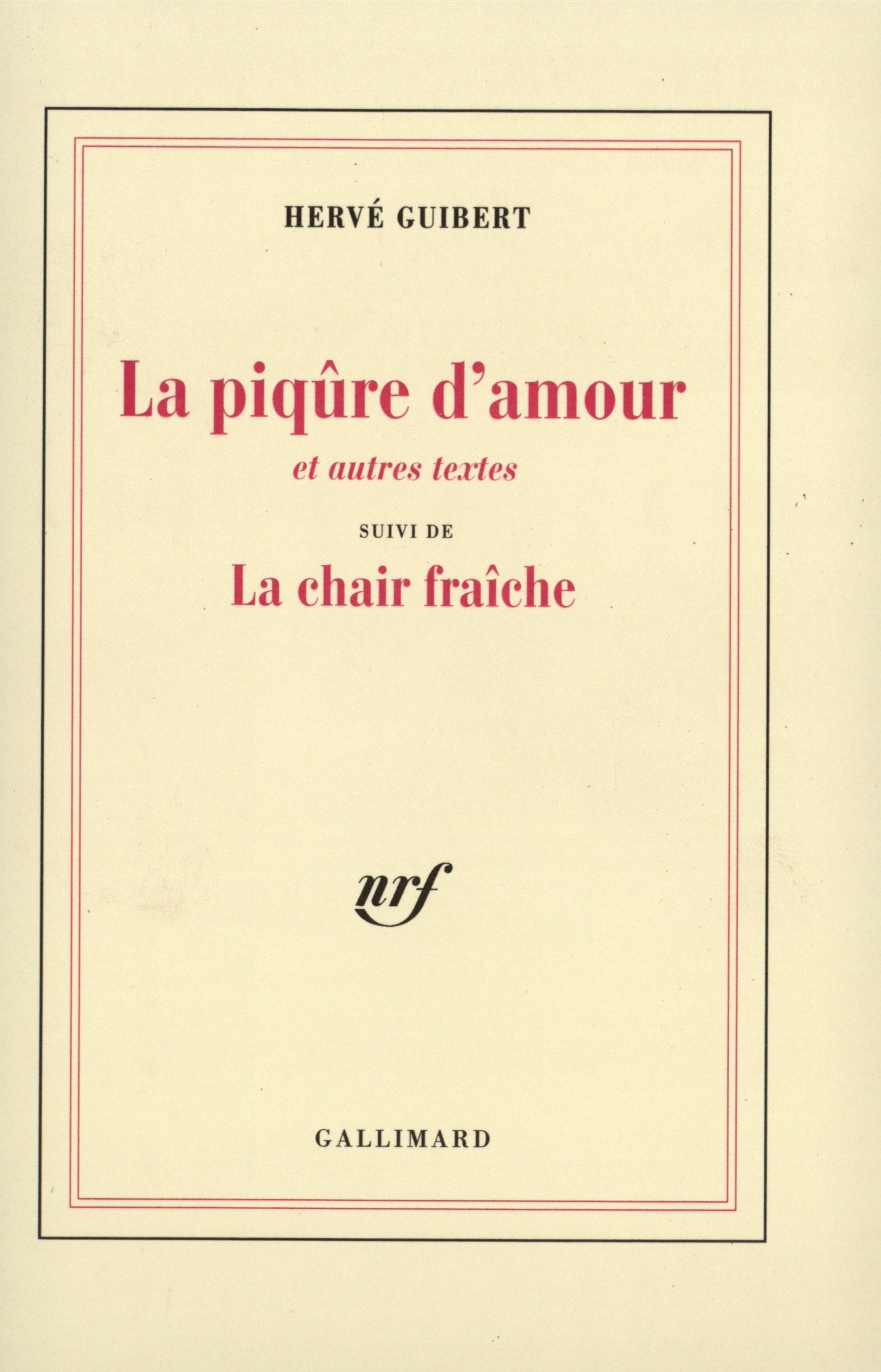 La Piqûre d'amour et autres textes / La chair fraîche 9782070737987