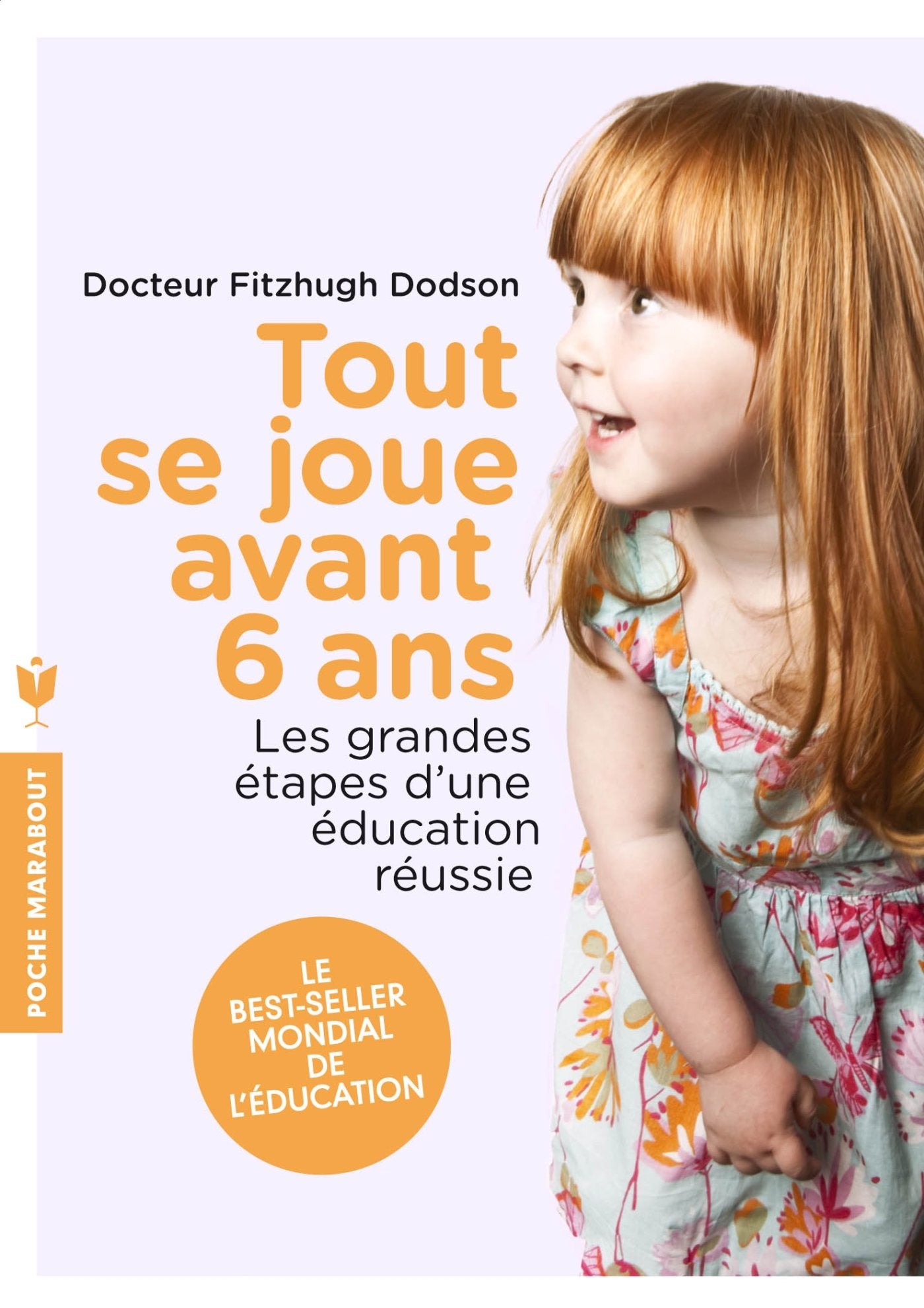 Tout se joue avant six ans: Les grandes étapes d'une éducation réussie 9782501084642