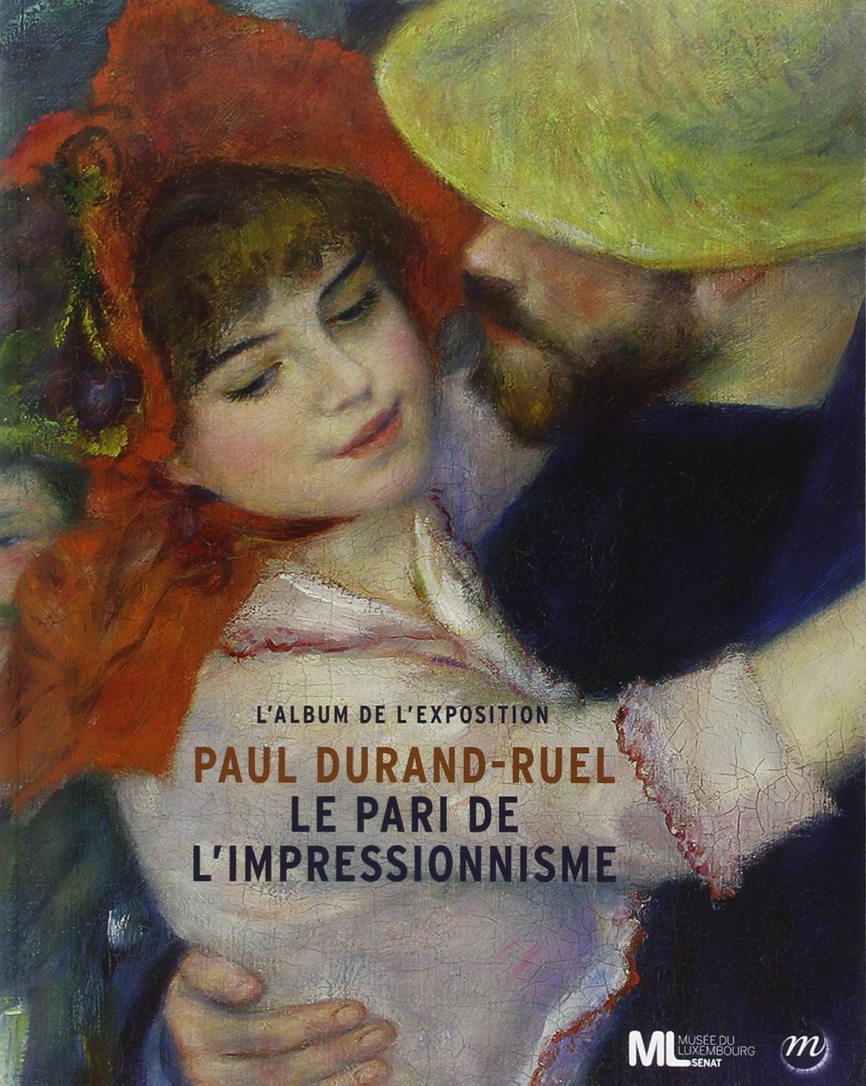 PAUL DURAND-RUEL, LE PARI DE L'IMPRESSIONNISME - ALBUM EXPOSITION 9782711861927