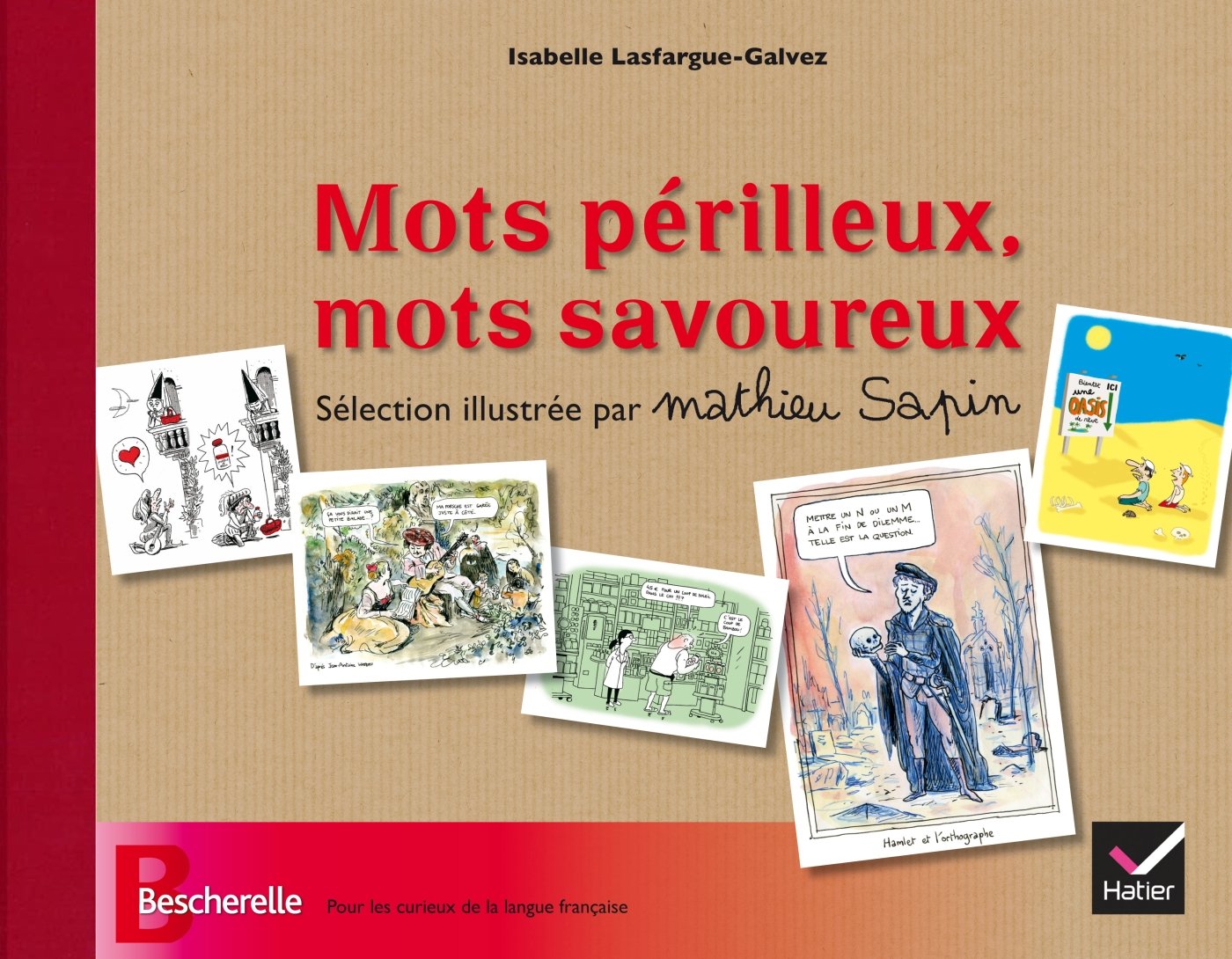 Bescherelle - Mots périlleux, mots savoureux - sélection illustrée par Mathieu Sapin 9782218965173