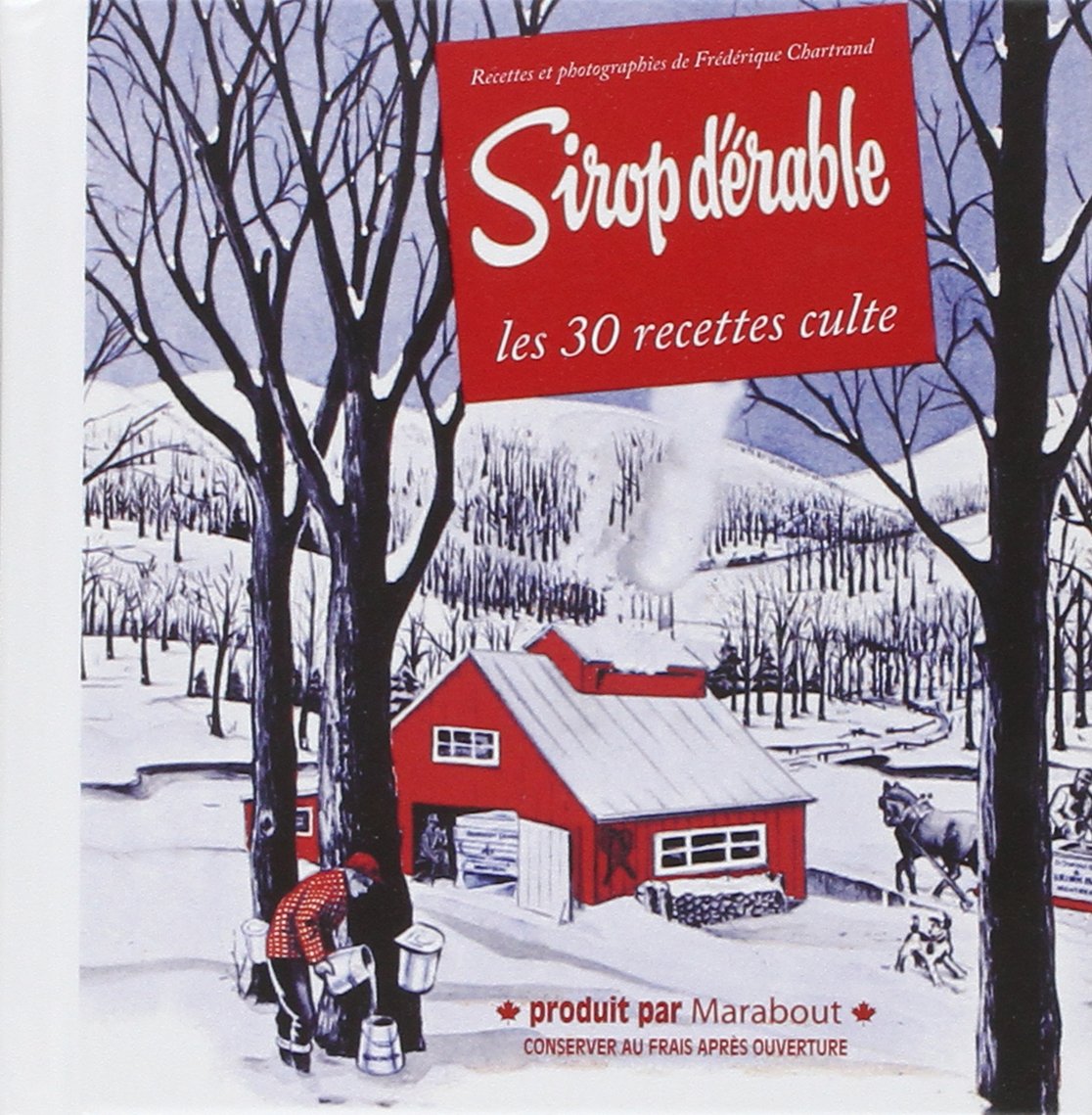 Sirop d'érable les 30 recettes cultes 9782501081955