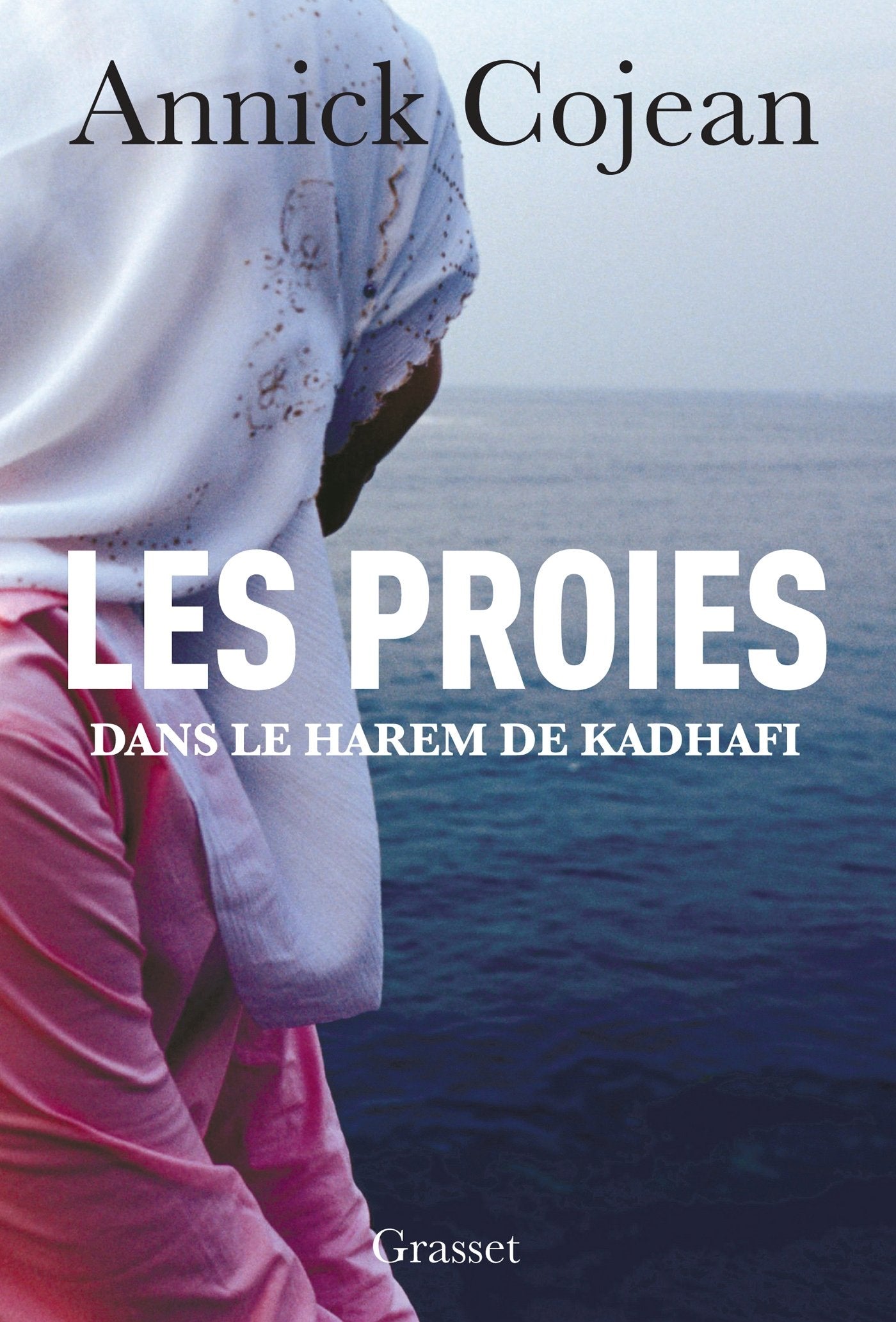 Les proies: Dans le Harem de Khadafi 9782246798804