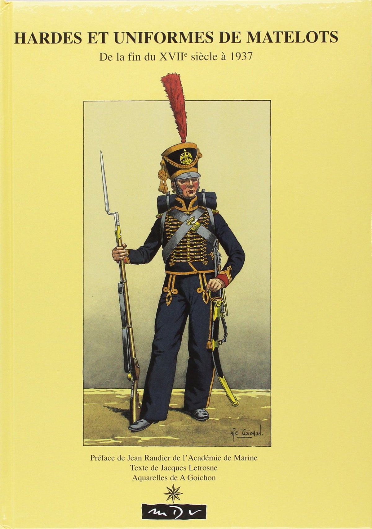 Hardes Et Uniformes Des Matelots. De La Fin Du Xviieme Siecle A 1937 9782910821494