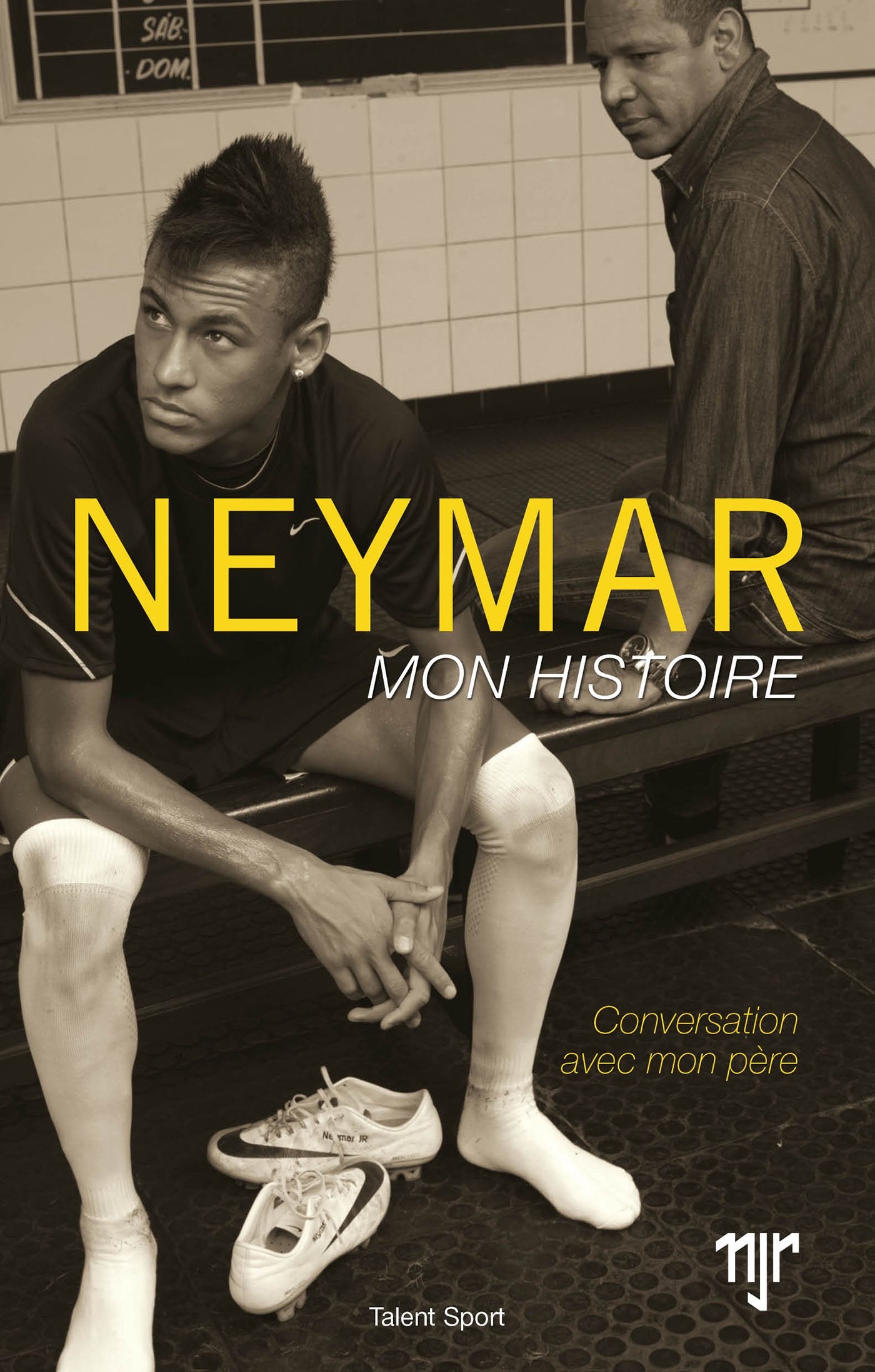 Neymar, Mon Histoire - Conversation avec Mon Père 9782378150006
