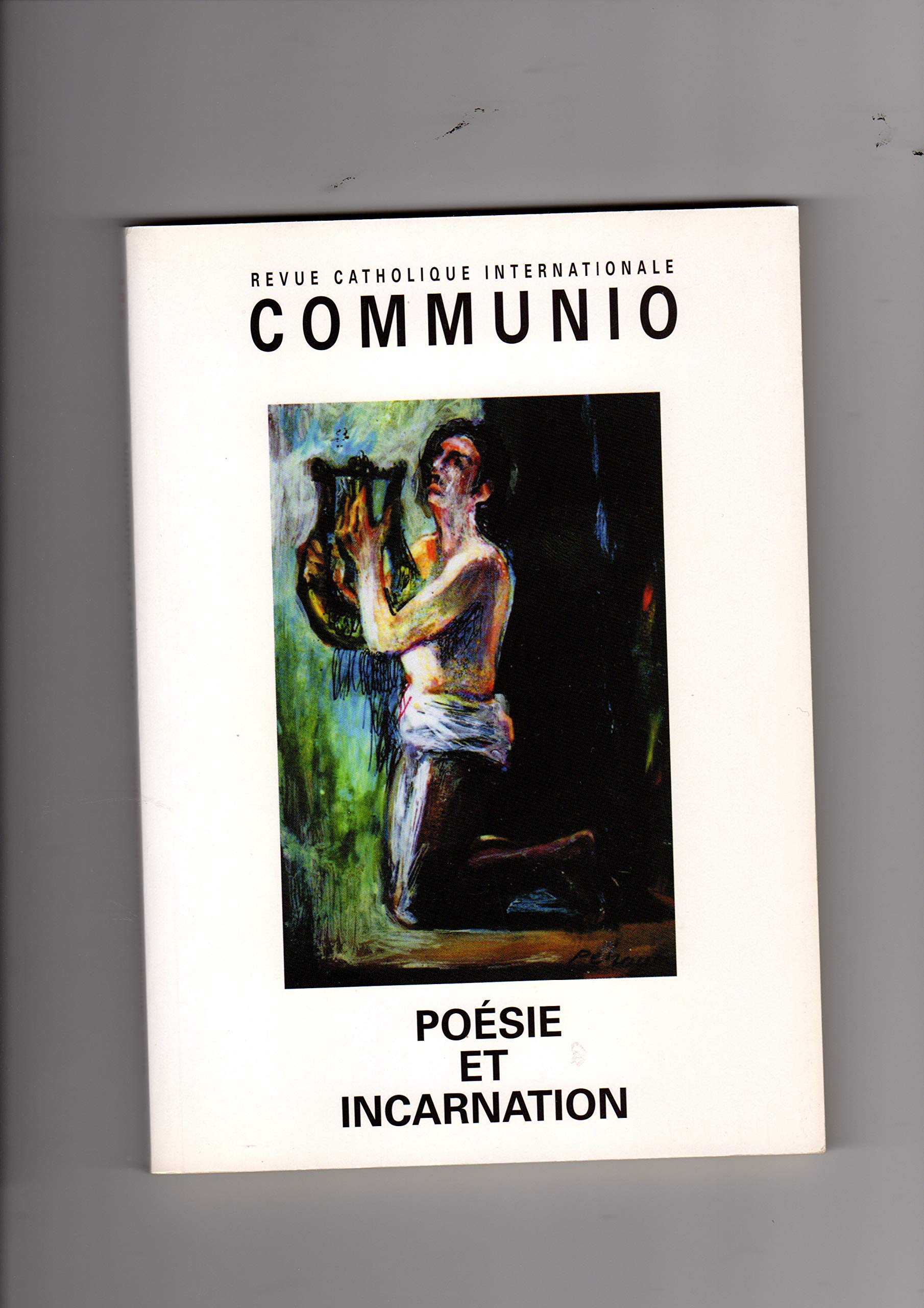 Poésie et incarnation : Communio n°192, juillet-août 2007 9782915111187