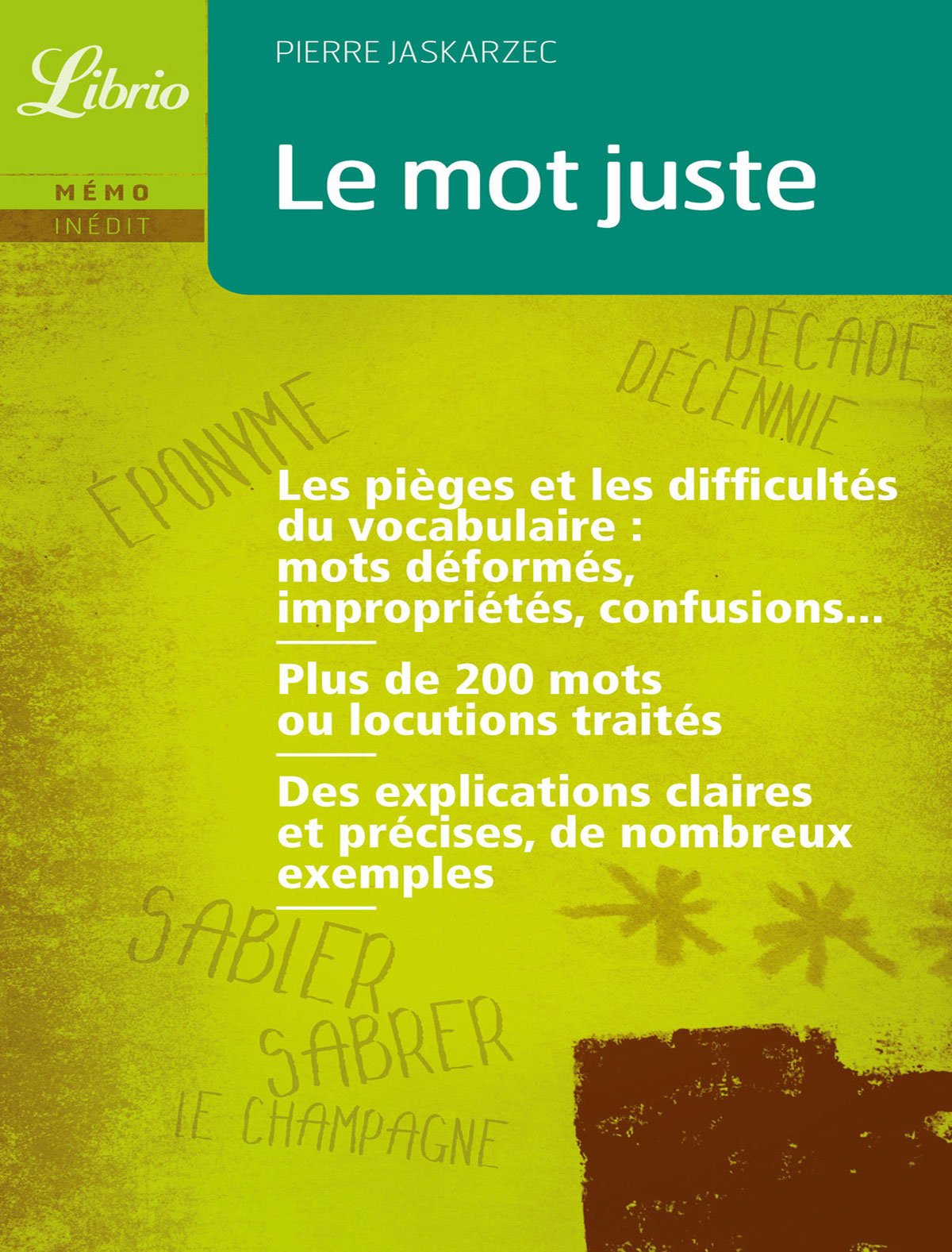 Le mot juste: Pièges, difficultés et nuances du vocabulaire 9782290354018