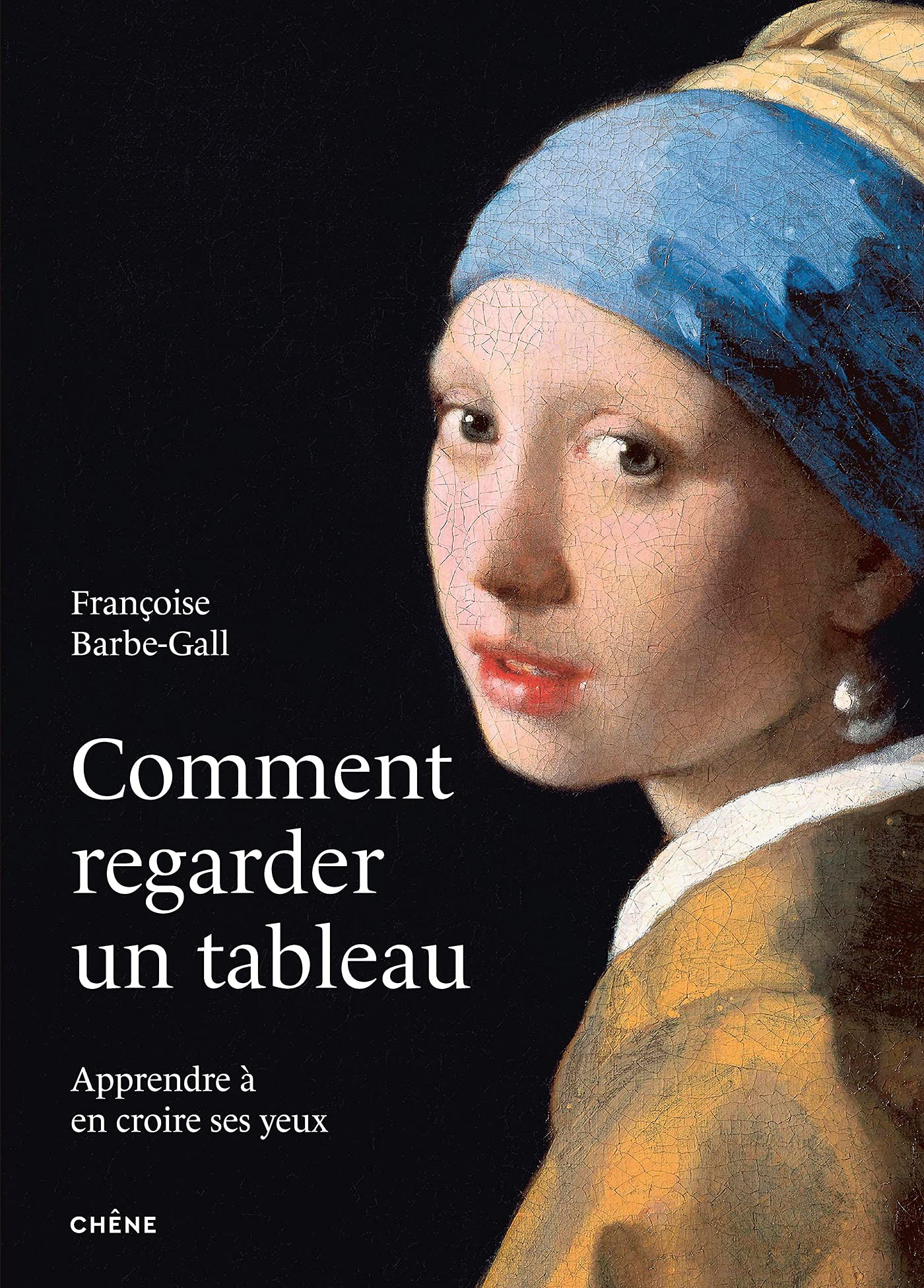 Comment regarder un tableau: Apprendre à en croire ses yeux 9782812320934