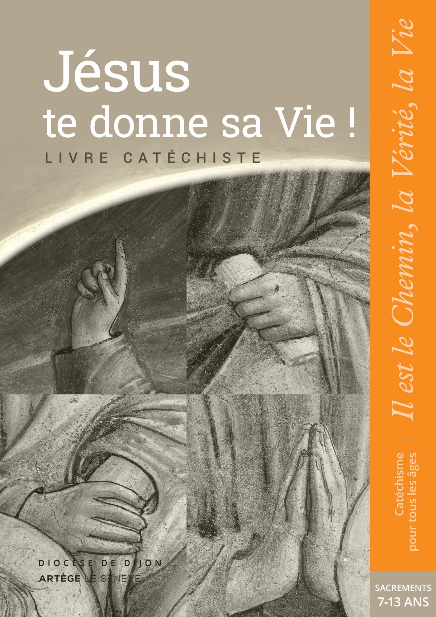 Jésus te donne sa Vie ! - préparation sacrements - Catéchiste: collection "Il est le Chemin, la Vérité, la Vie" 9782357702219
