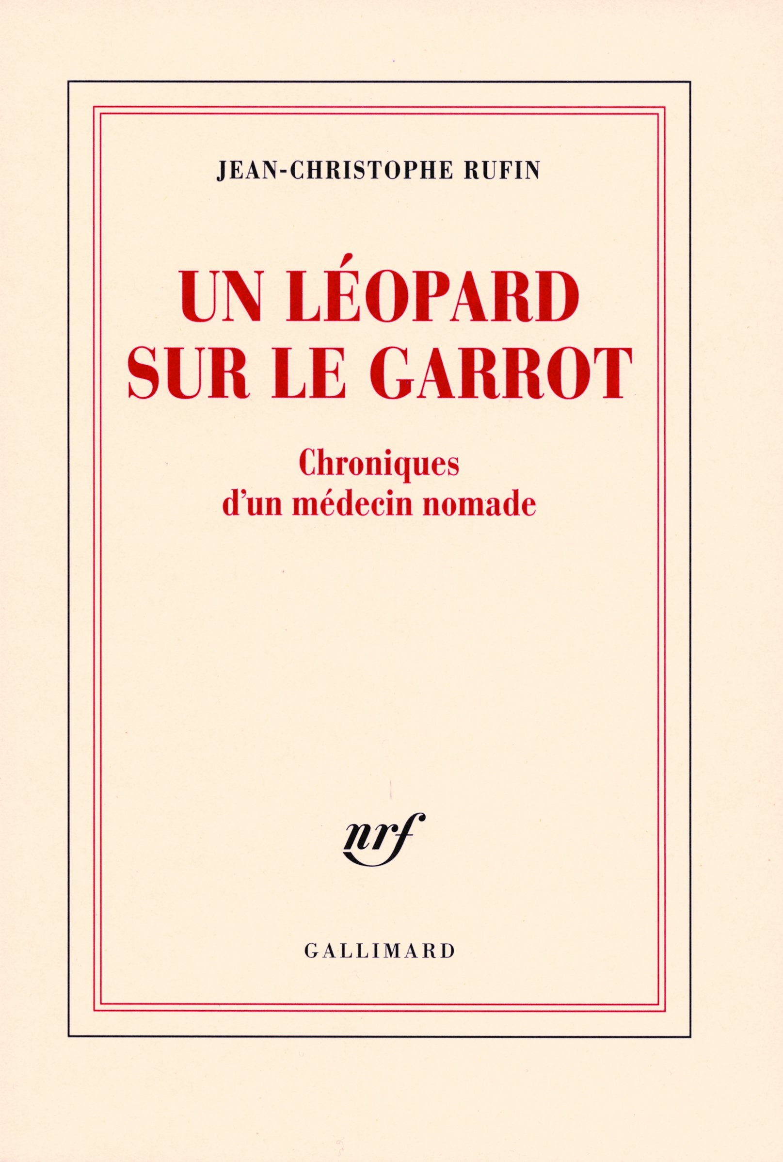 Un léopard sur le garrot: Chroniques d'un médecin nomade 9782070782901