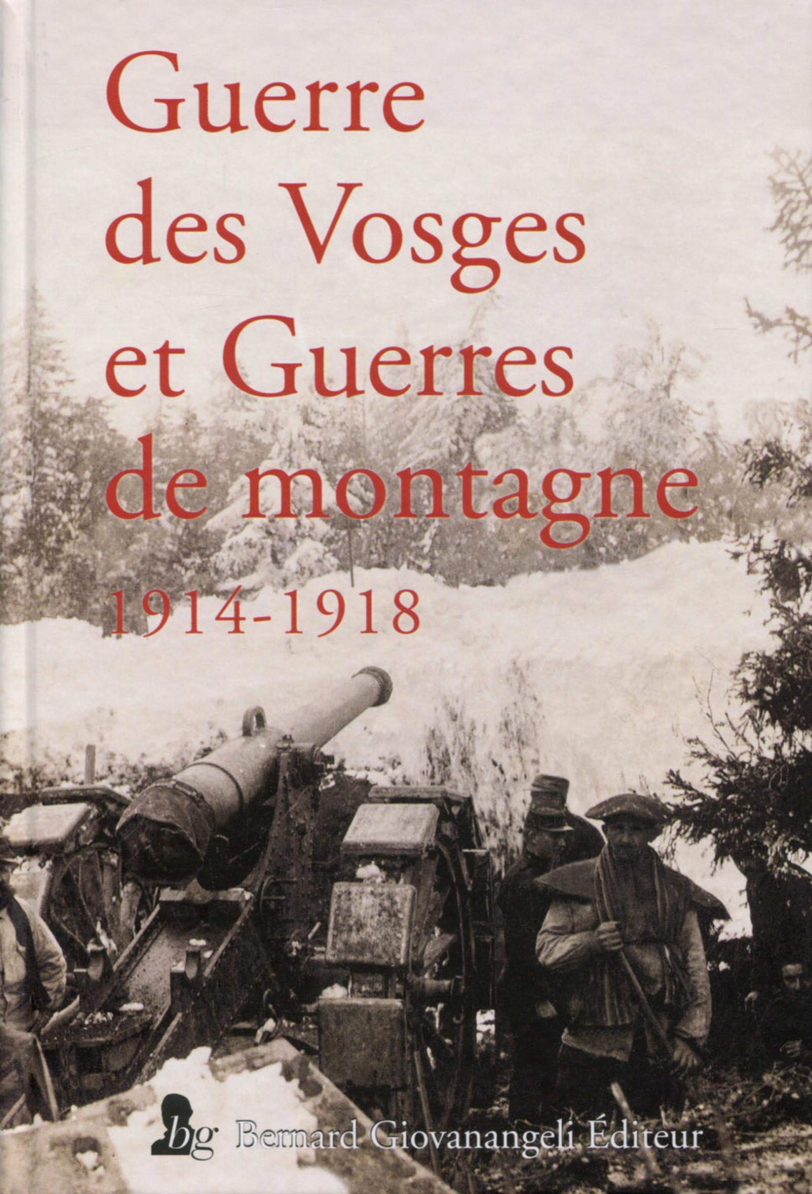 Guerre des Vosges et guerres des montagnes 1914-1918 9782758701736