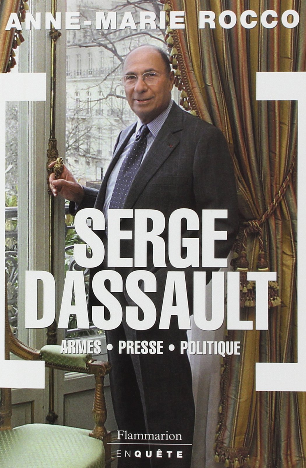 Serge Dassault: Armes, presse, politique 9782080687678