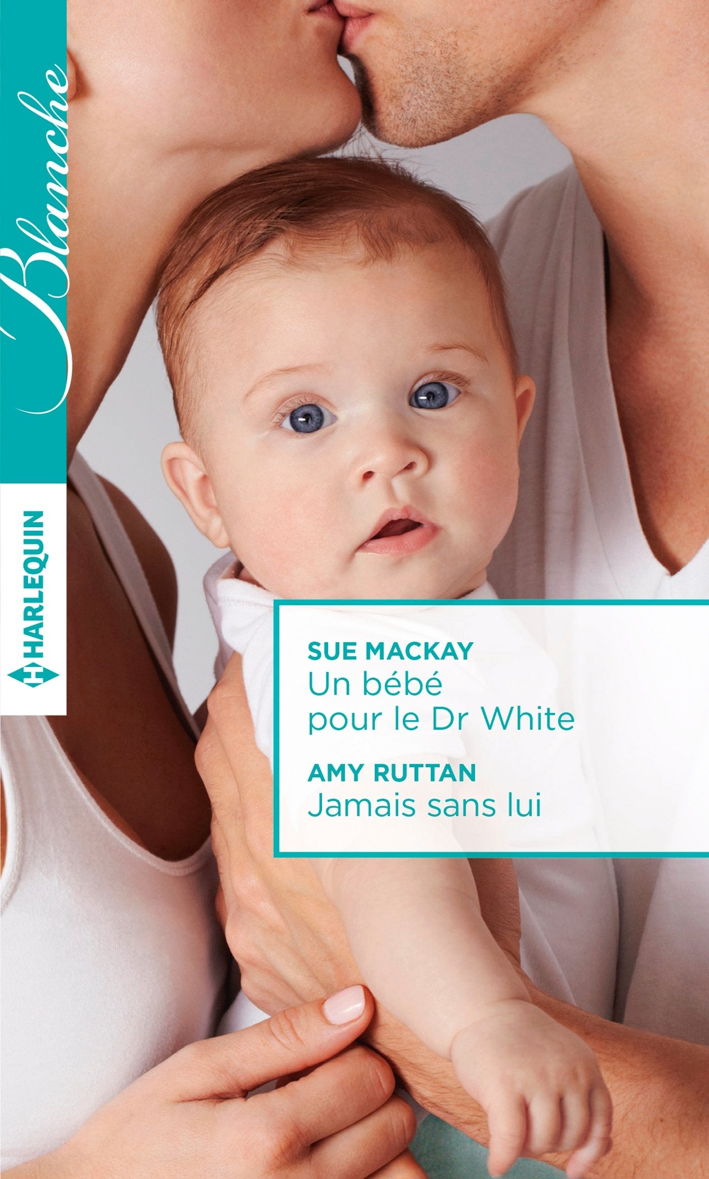 Un bébé pour le Dr White - Jamais sans lui 9782280344173