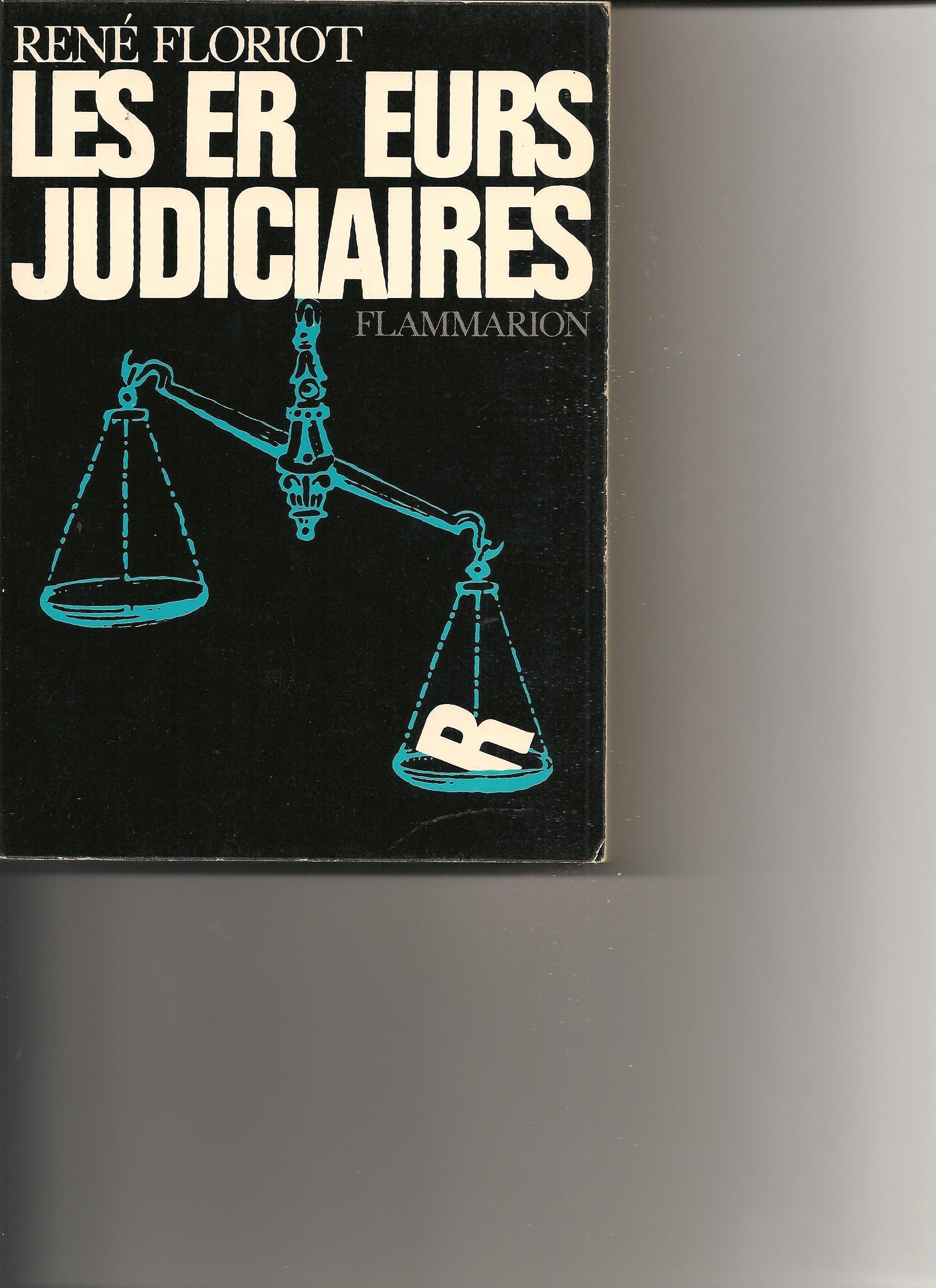 Les er reurs judiciaires les erreurs judiciaires 