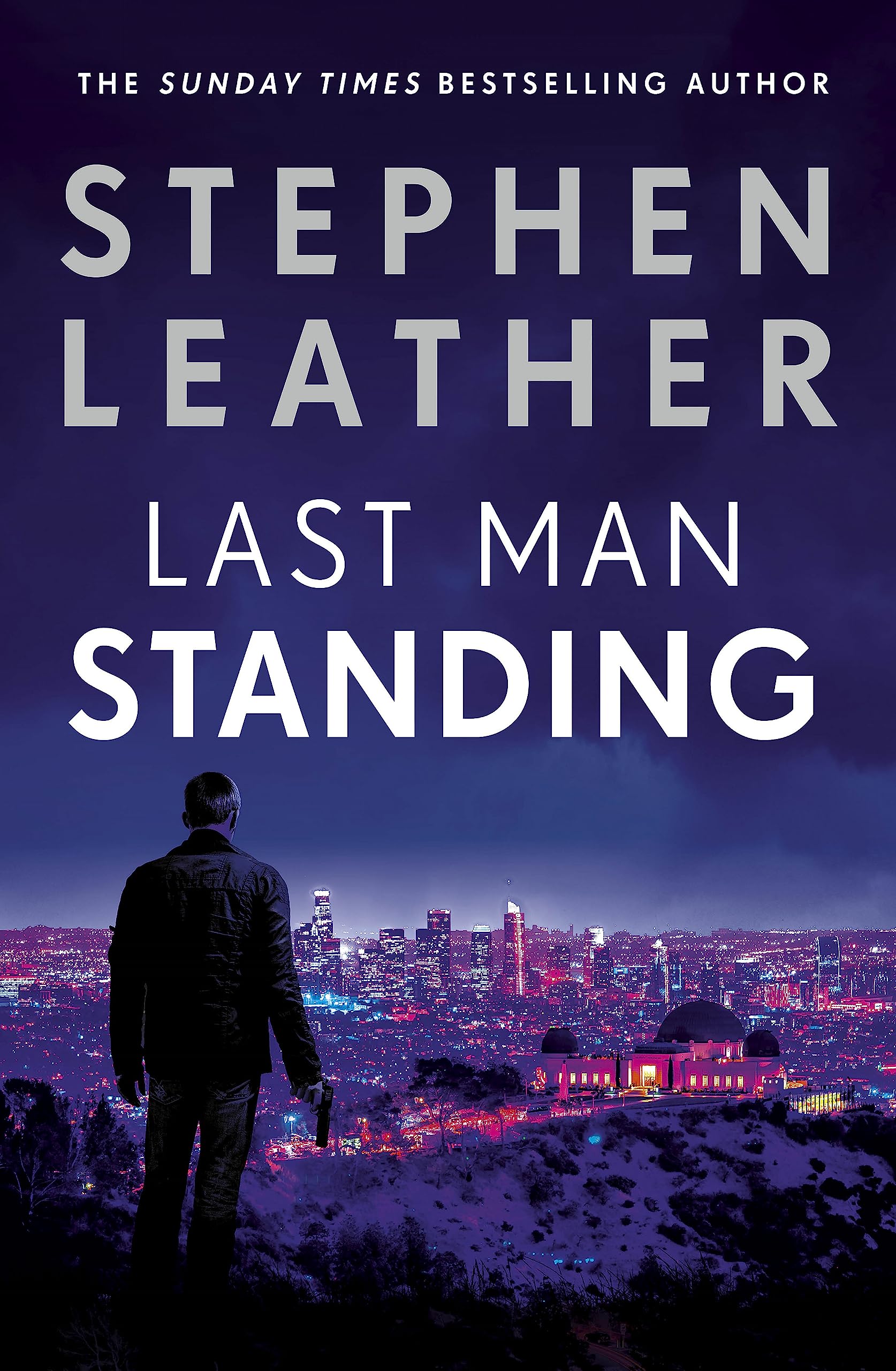 Last Man Standing: The explosive thriller from bestselling author of the Dan 'Spider' Shepherd series 9781473671881