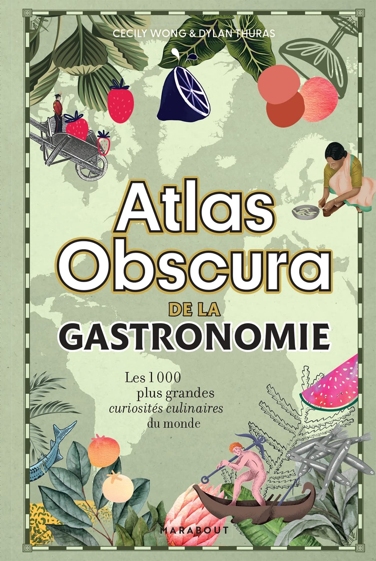 Atlas Obscura de la gastronomie: Un voyage à travers les plus grandes curiosités gastronomiques du monde 9782501172448