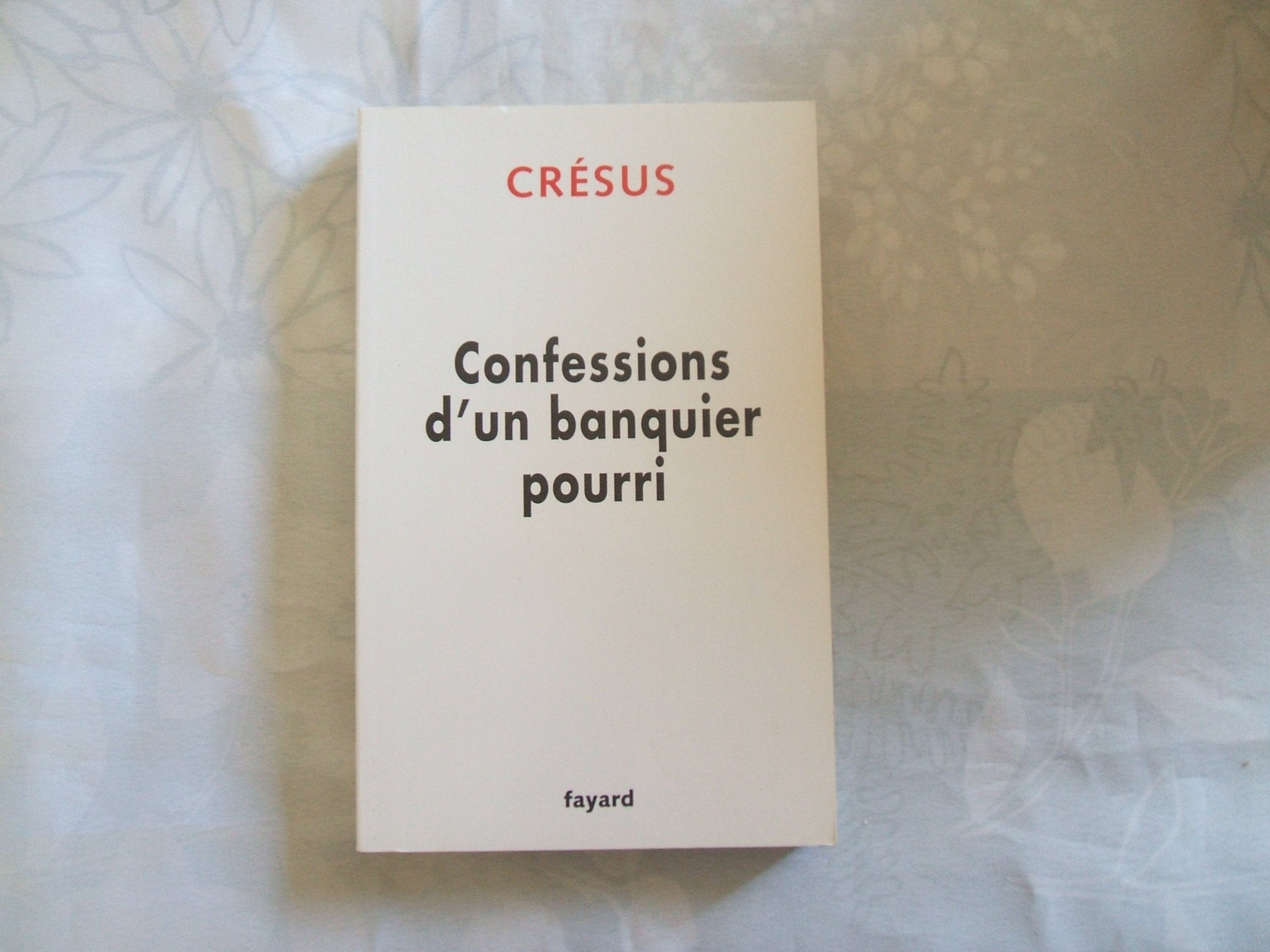 Confessions d'un banquier pourri 9782213643229