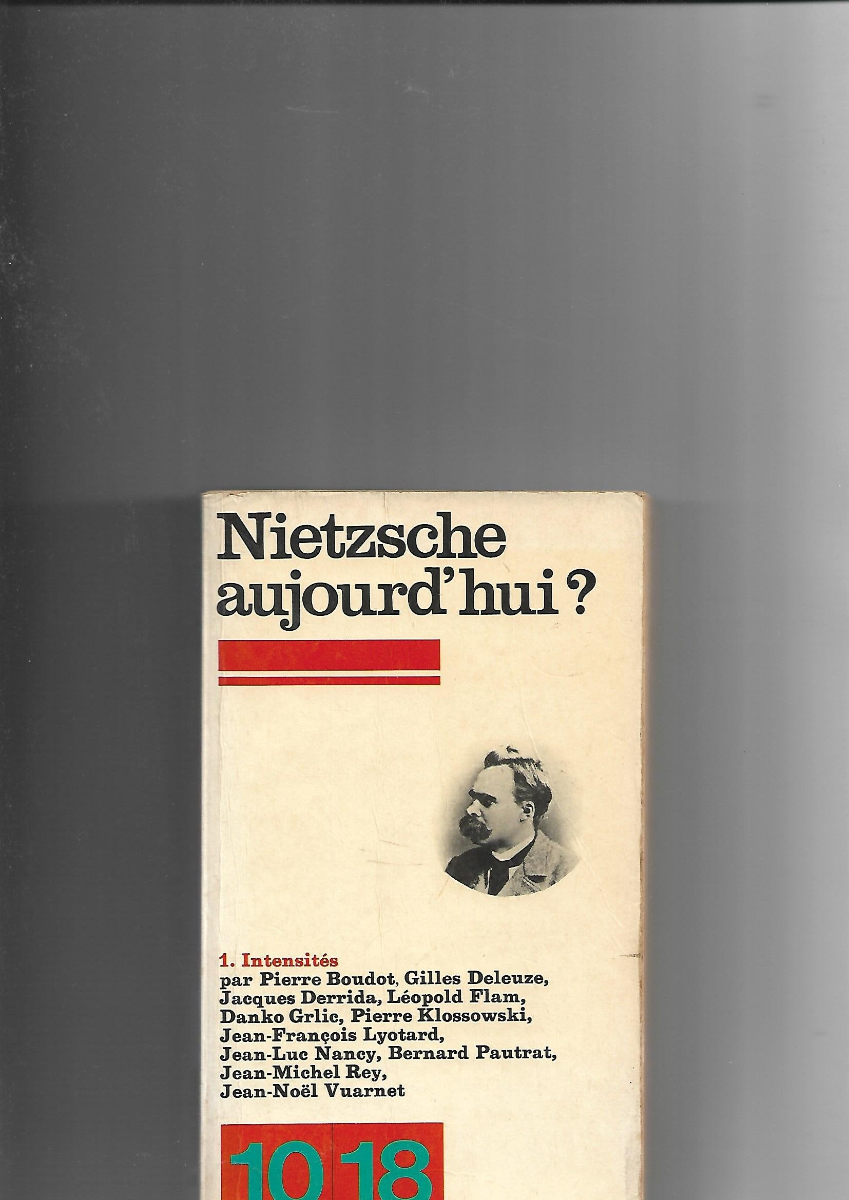Nietzsche aujourd'hui ? 1. Intensités 9782264001436