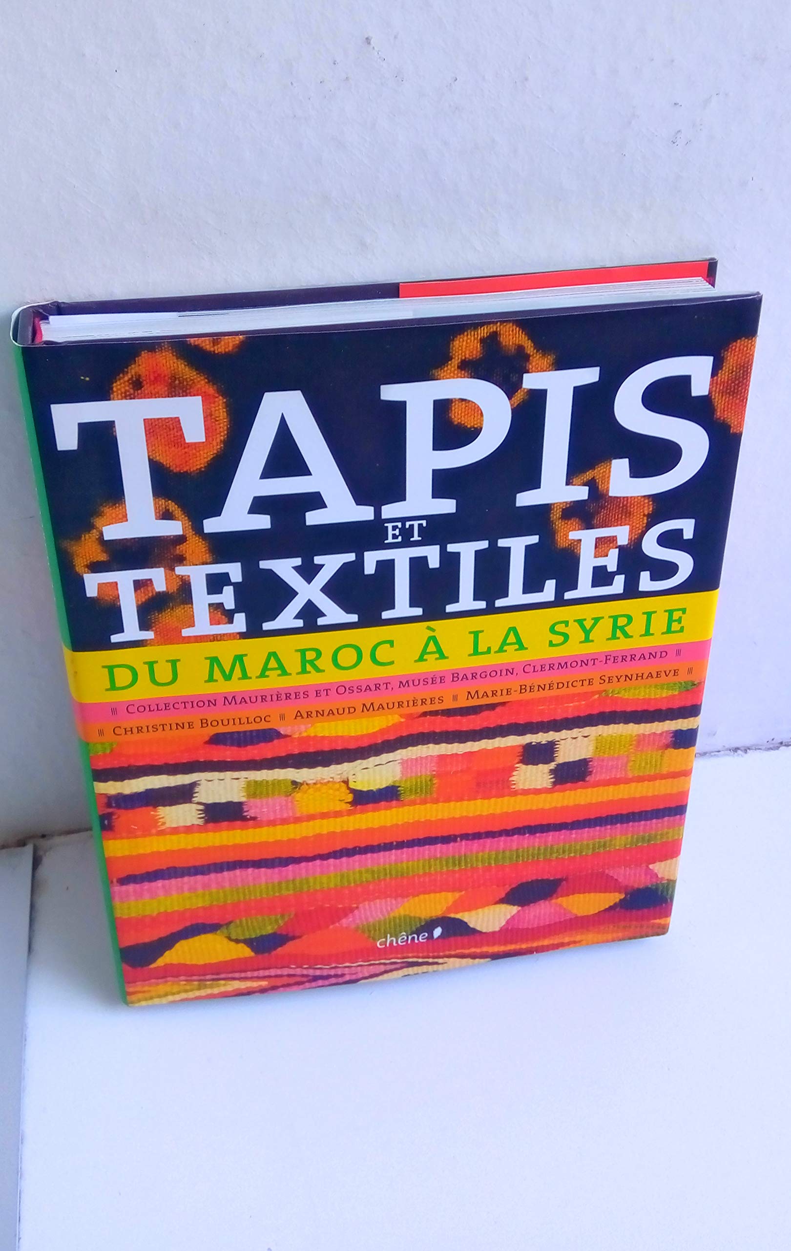 Tapis et textiles du Maroc à la Syrie: Tissages ruraux de l'Afrique du Nord et du Proche-Orient 9782812301209