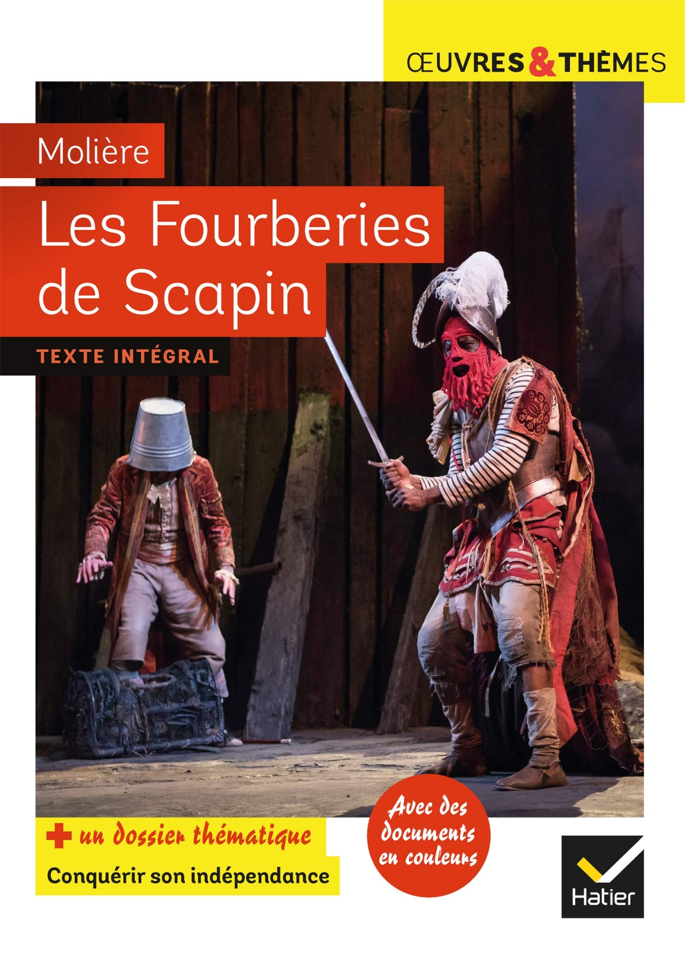 Les Fourberies de Scapin: suivi d'un groupement thématique « Conquérir son indépendance » 9782401063525