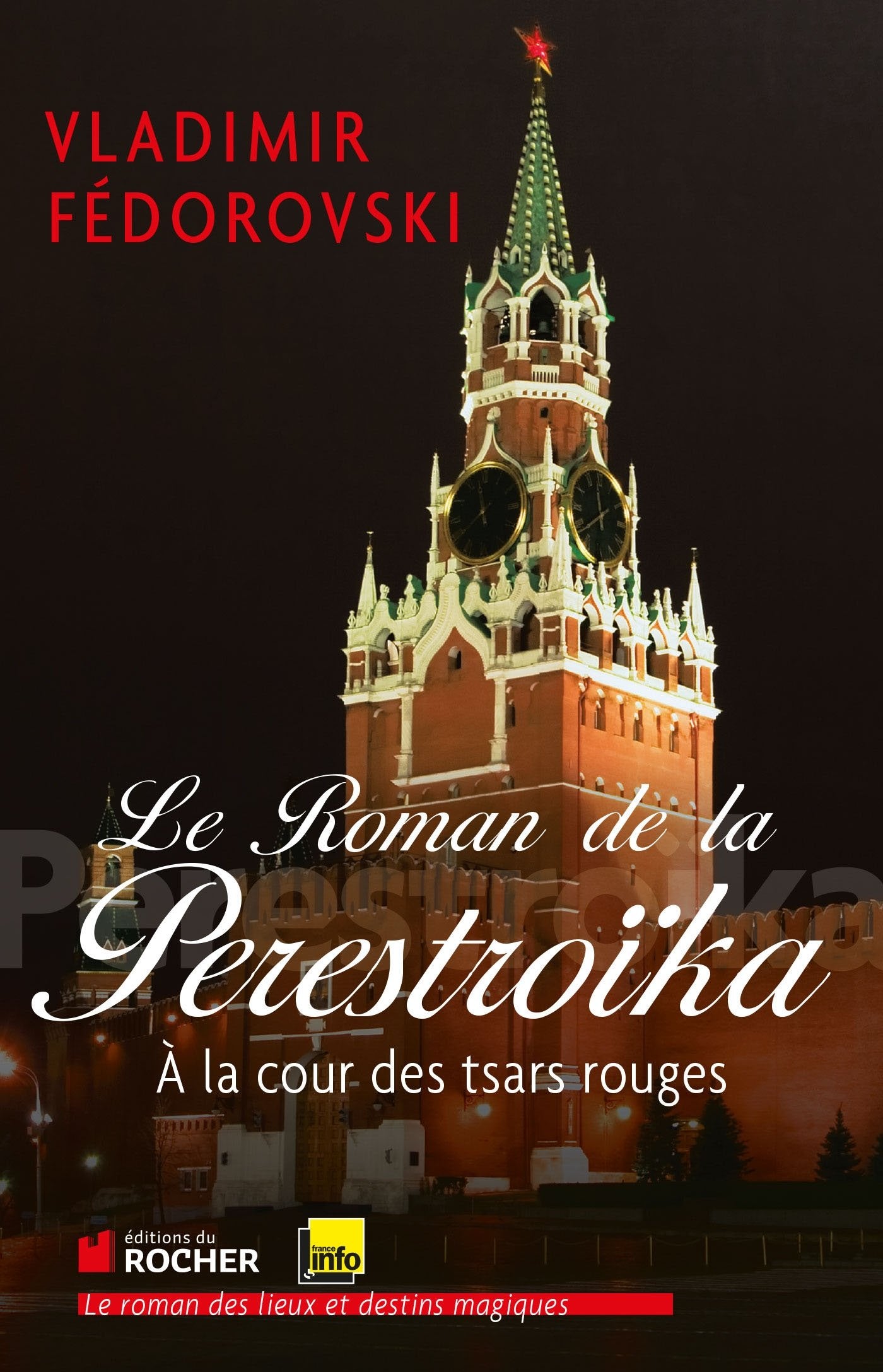 Le Roman de la Perestroïka : À la cour des tsars rouges 9782268075518
