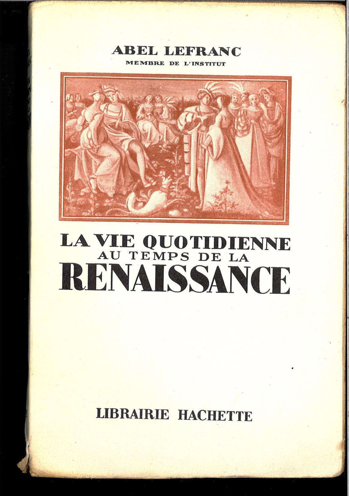 La vie quotidienne au temps de la renaissance 