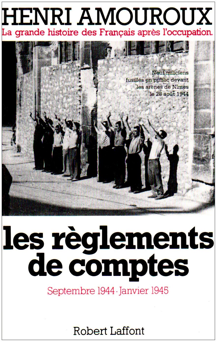 Les règlements de comptes Septembre 1944- Janvier 1945.La grande histoire des Français sous l'Occupation Tome 9 9782221072509