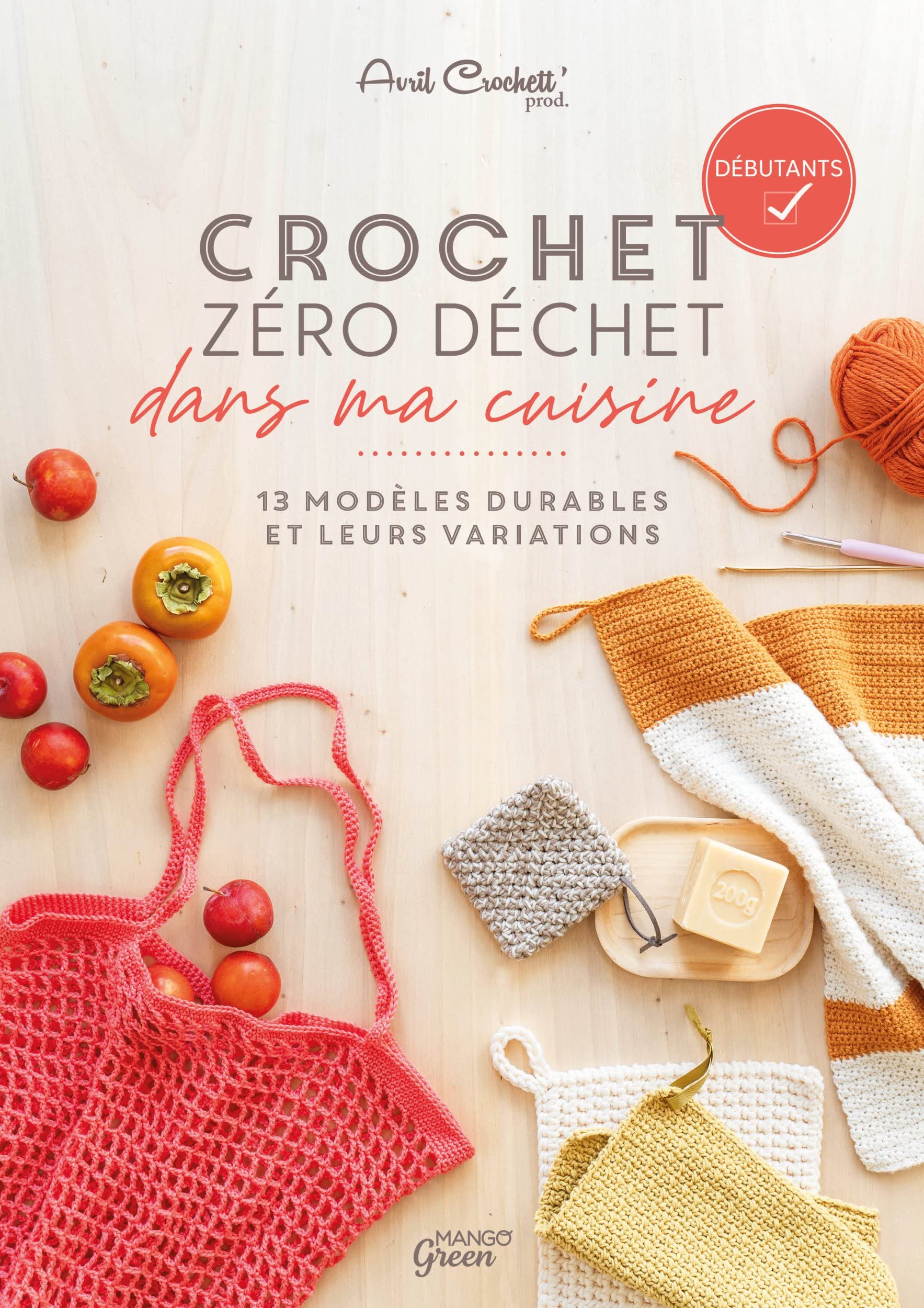 Crochet zéro déchet dans ma cuisine: 13 modèles durables et leurs variations 9782317027499