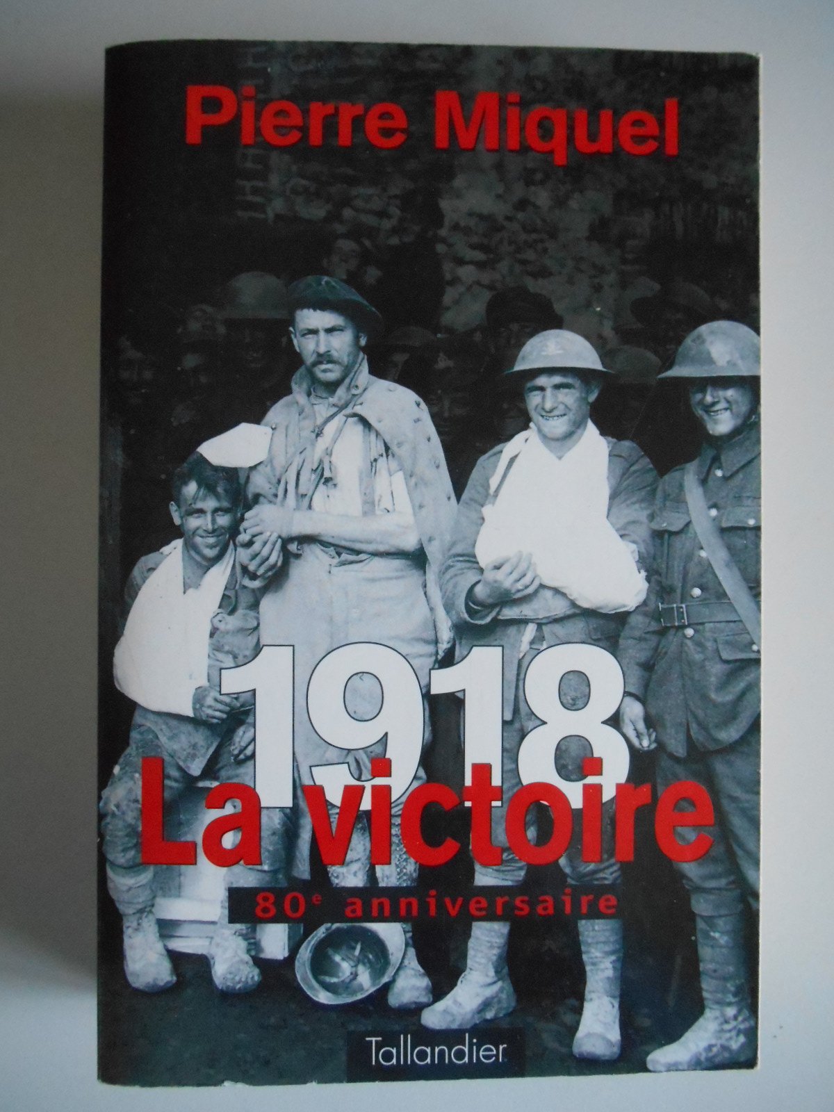 1918. La victoire. 9782235021920