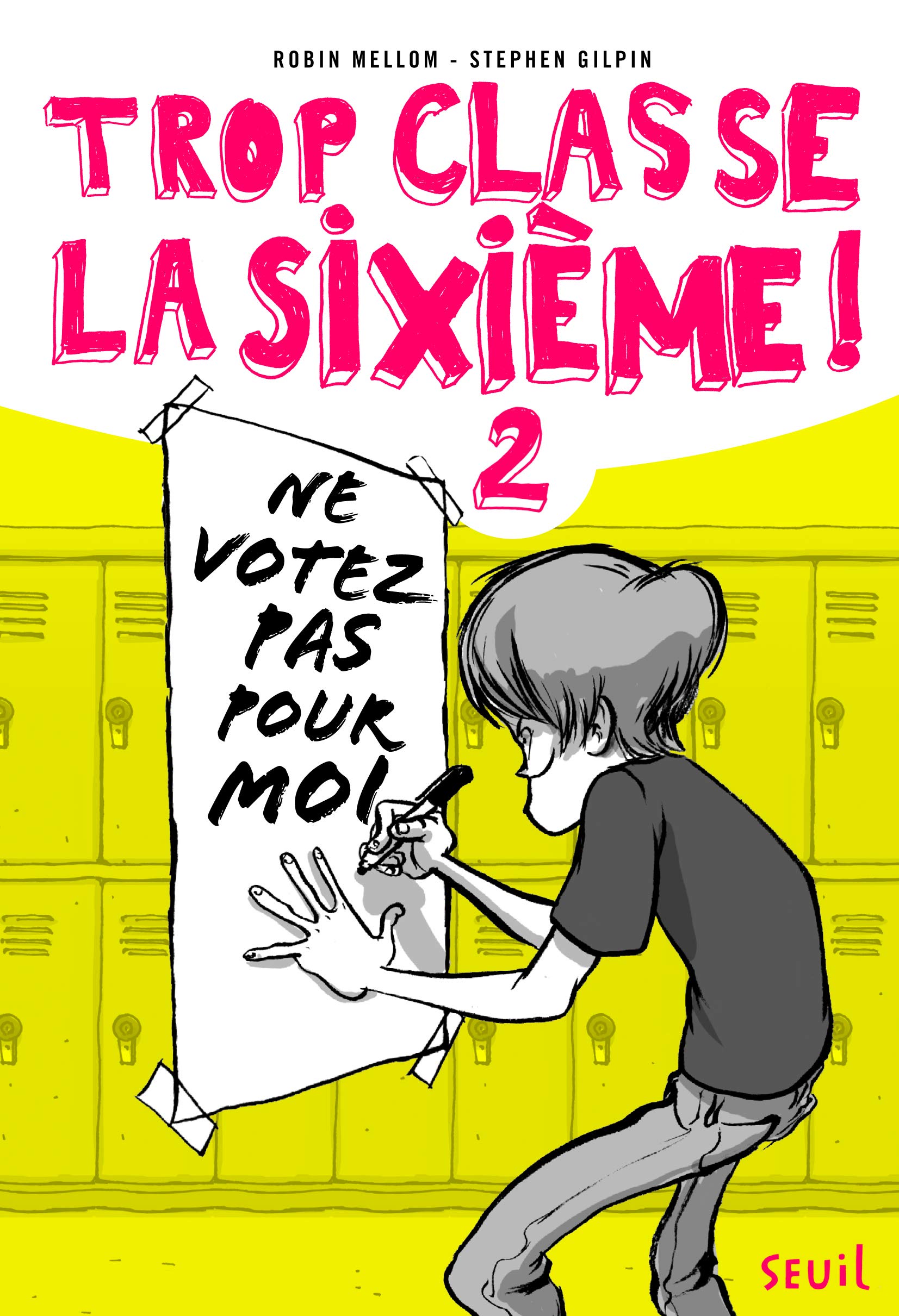 Trop classe la sixième - Tome 2 - Ne votez pas pour moi !: Trop Classe la Sixième, tome 2 9791023502879