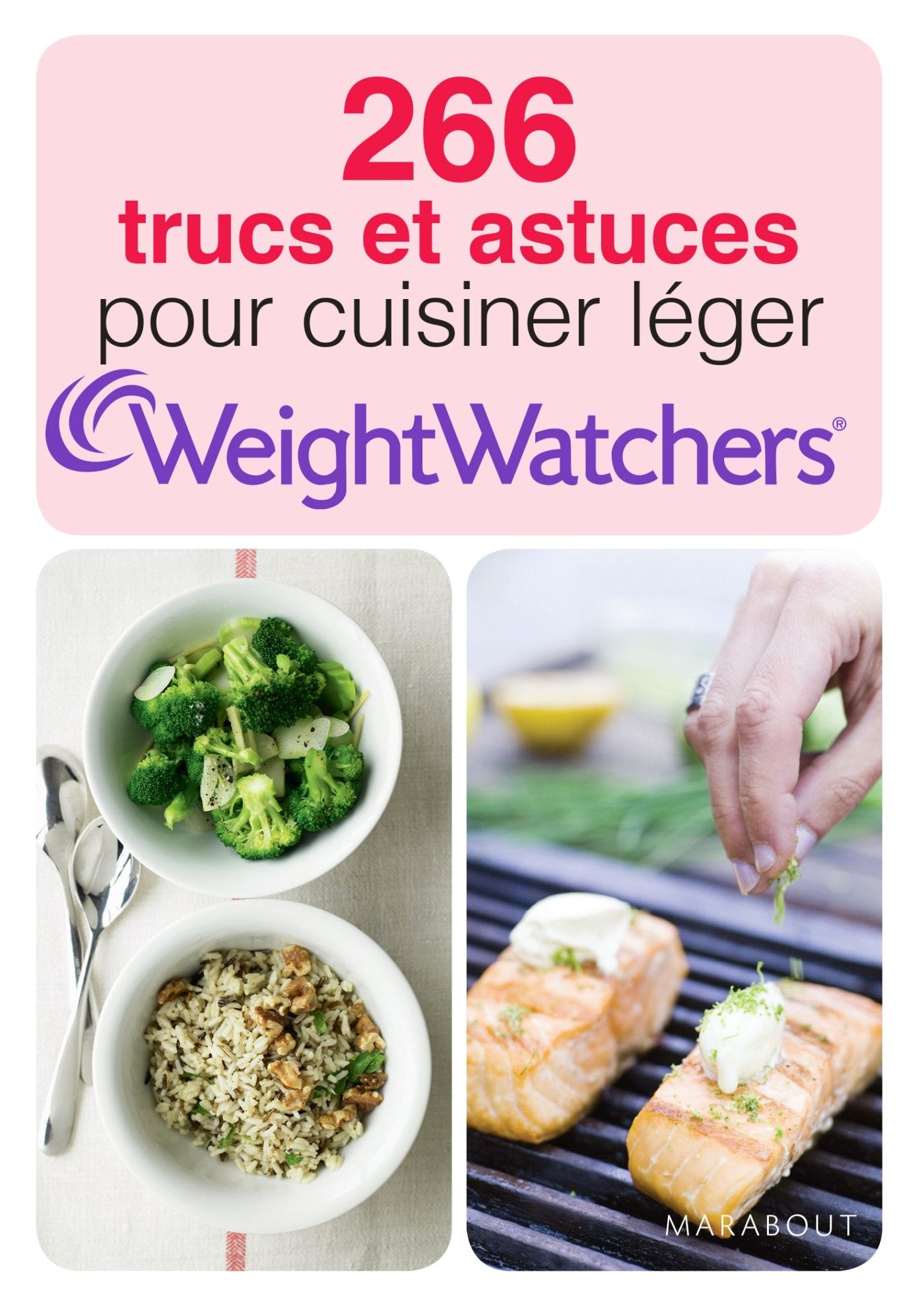 266 trucs et astuces pour cuisiner léger Weight Watchers 9782501088039