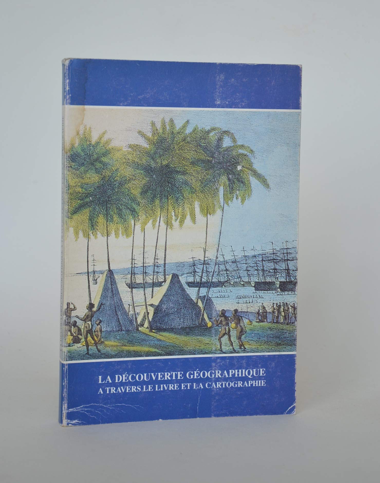 La découverte géographique à travers le livre et la cartographie 9782904532276