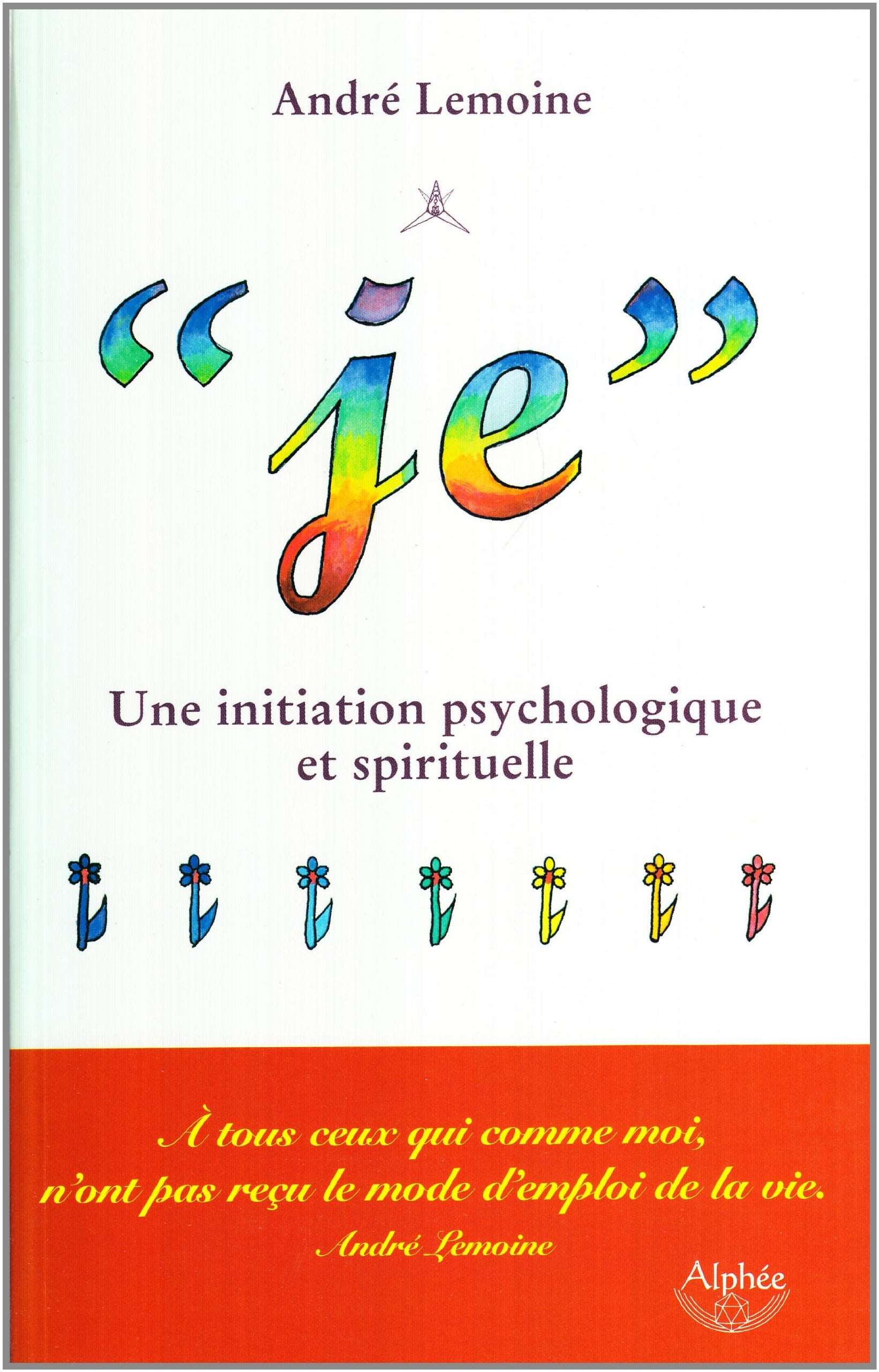 "Je": Une initiation psychologique et spirituelle 9782753801868