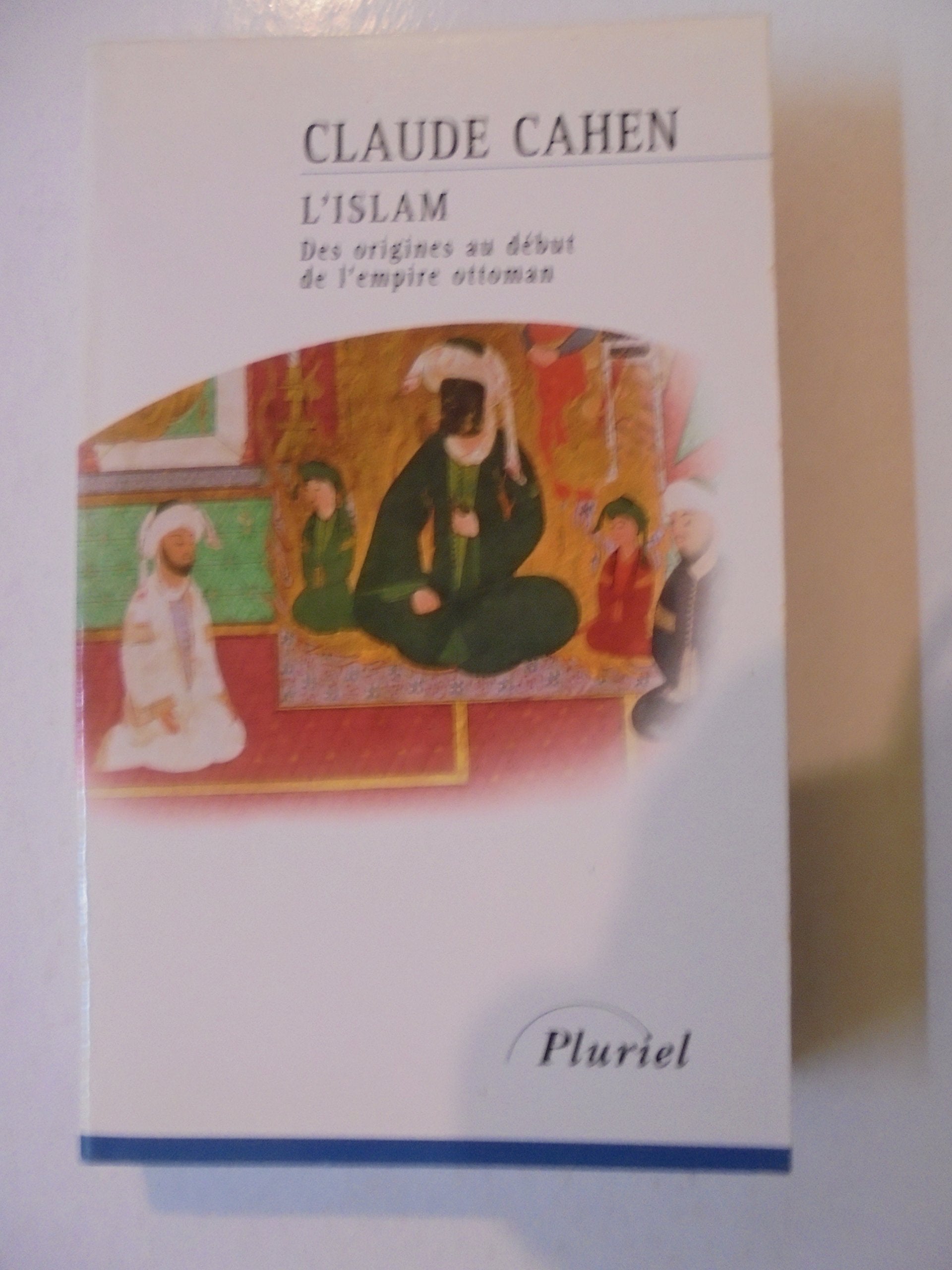 L'islam: Des origines au début de l'empire Ottoman 9782012788527