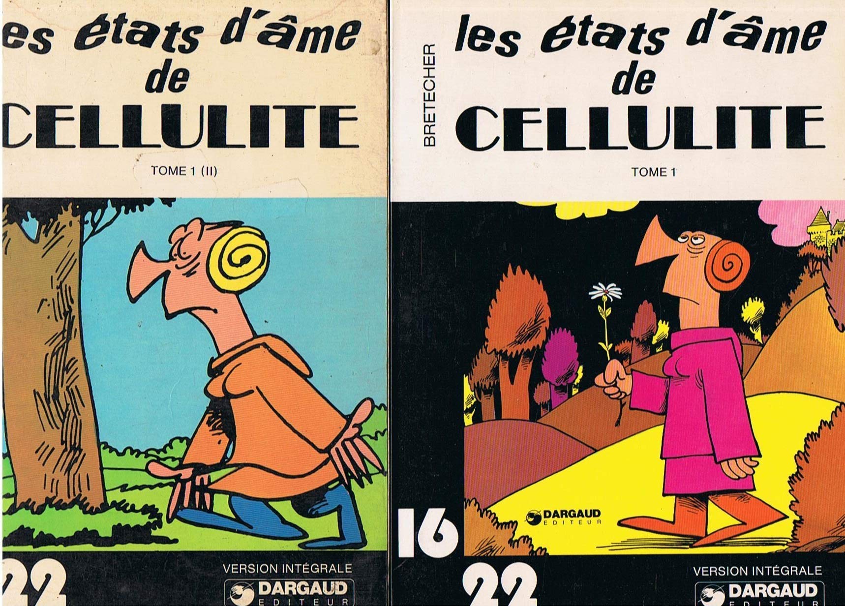 LES ETATS D'AME DE CELLULITE - TOME 1 + TOME 1 (II) / COLLECTION DARGAUD 16/22. 