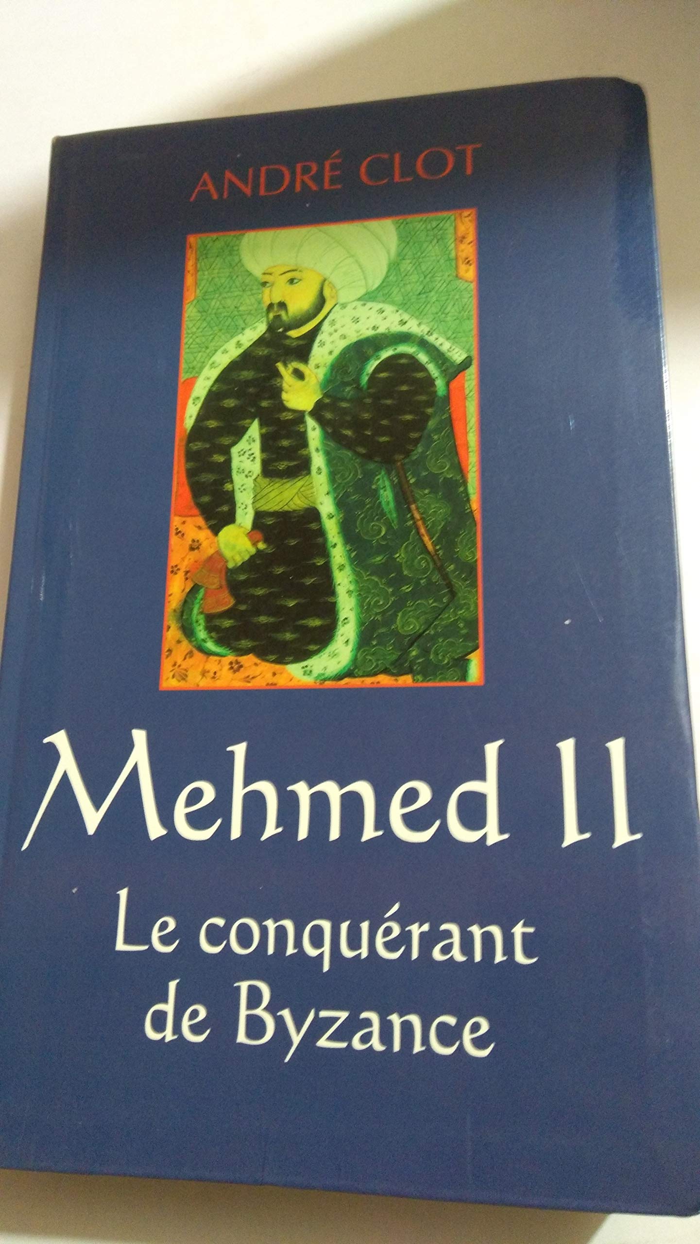 Mehmed II : Le conquérant de Byzance 9782702817735