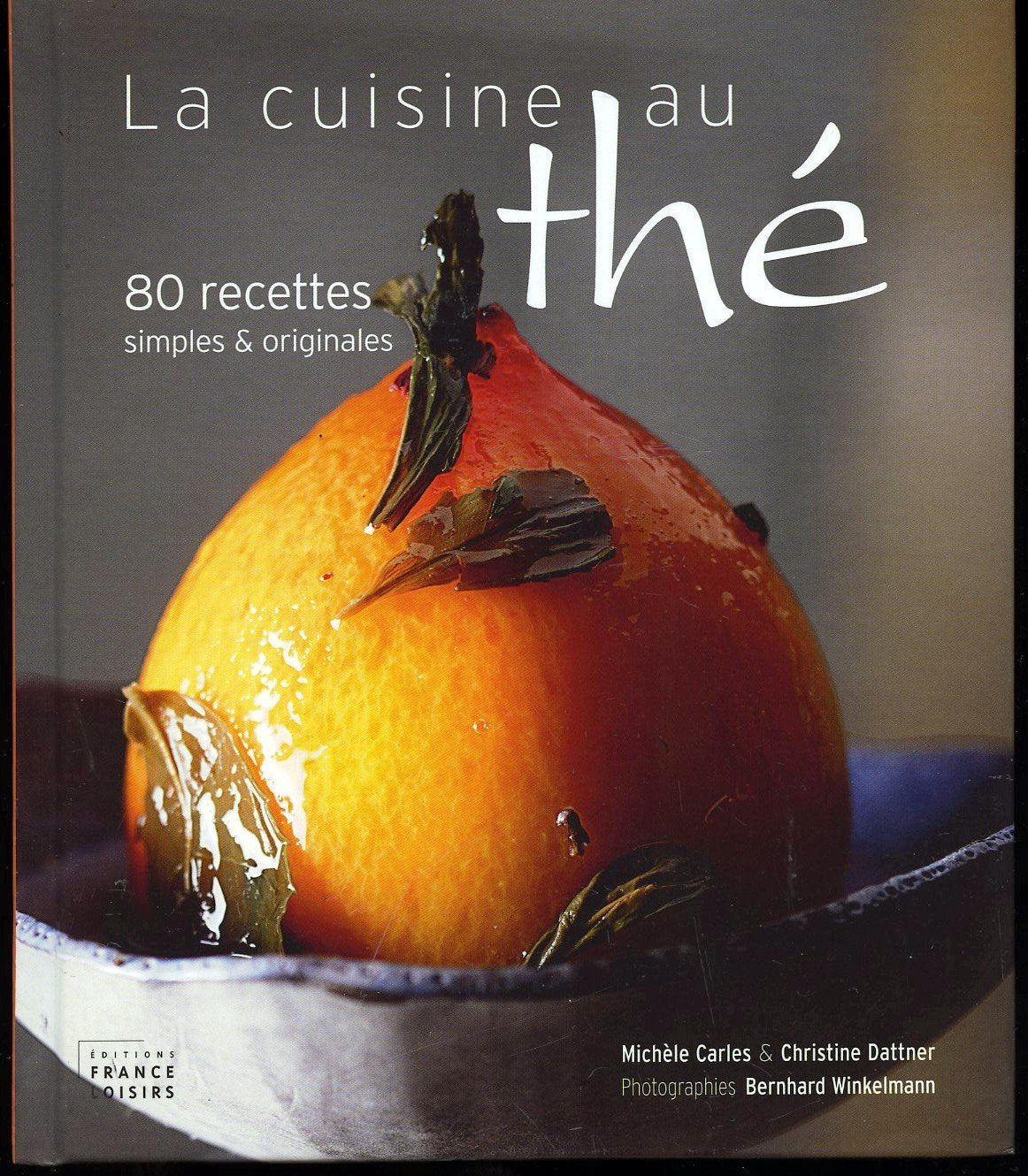 La cuisine au thé, 80 recettes simples et originales 9782298017113