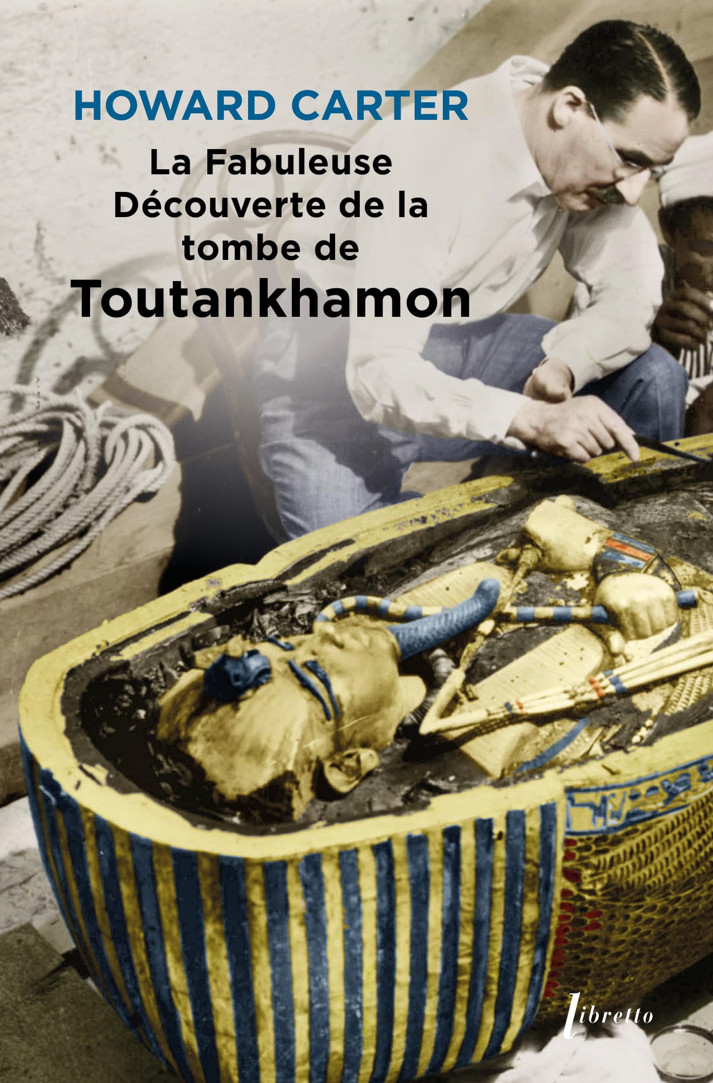 La fabuleuse découverte de la tombe de Toutankhamon 9782369145004