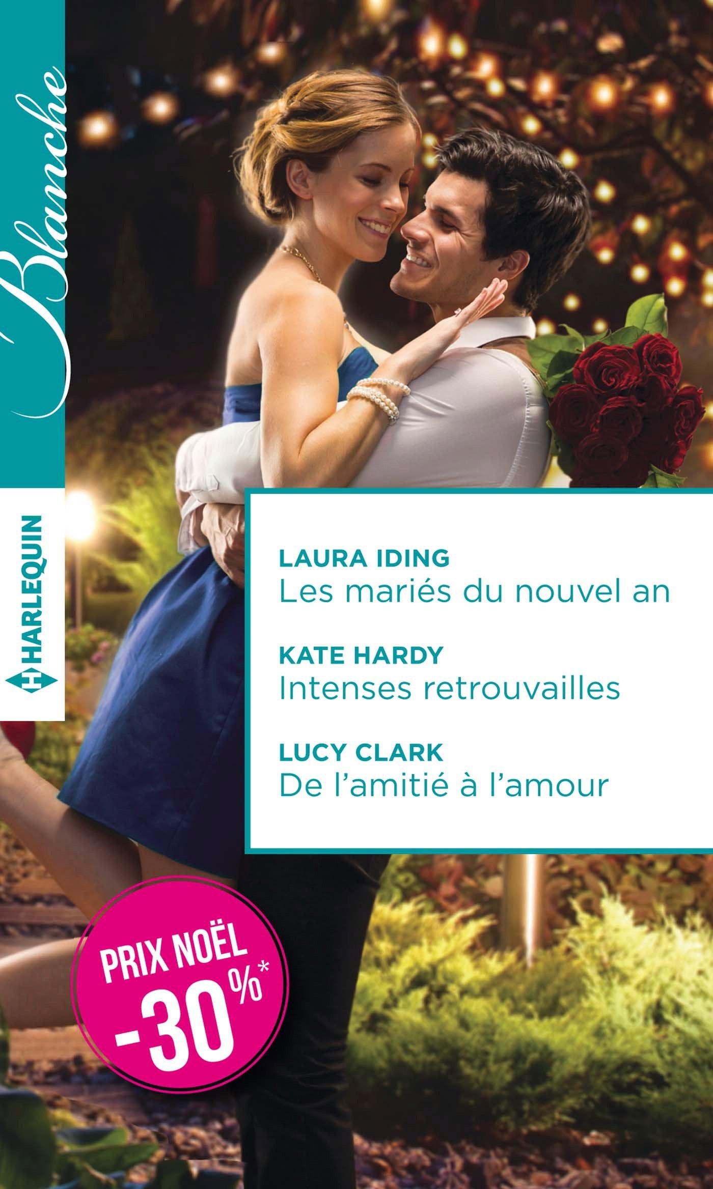 Les mariés du nouvel an ; Intenses retrouvailles ; De l'amitié à l'amour 9782280343688